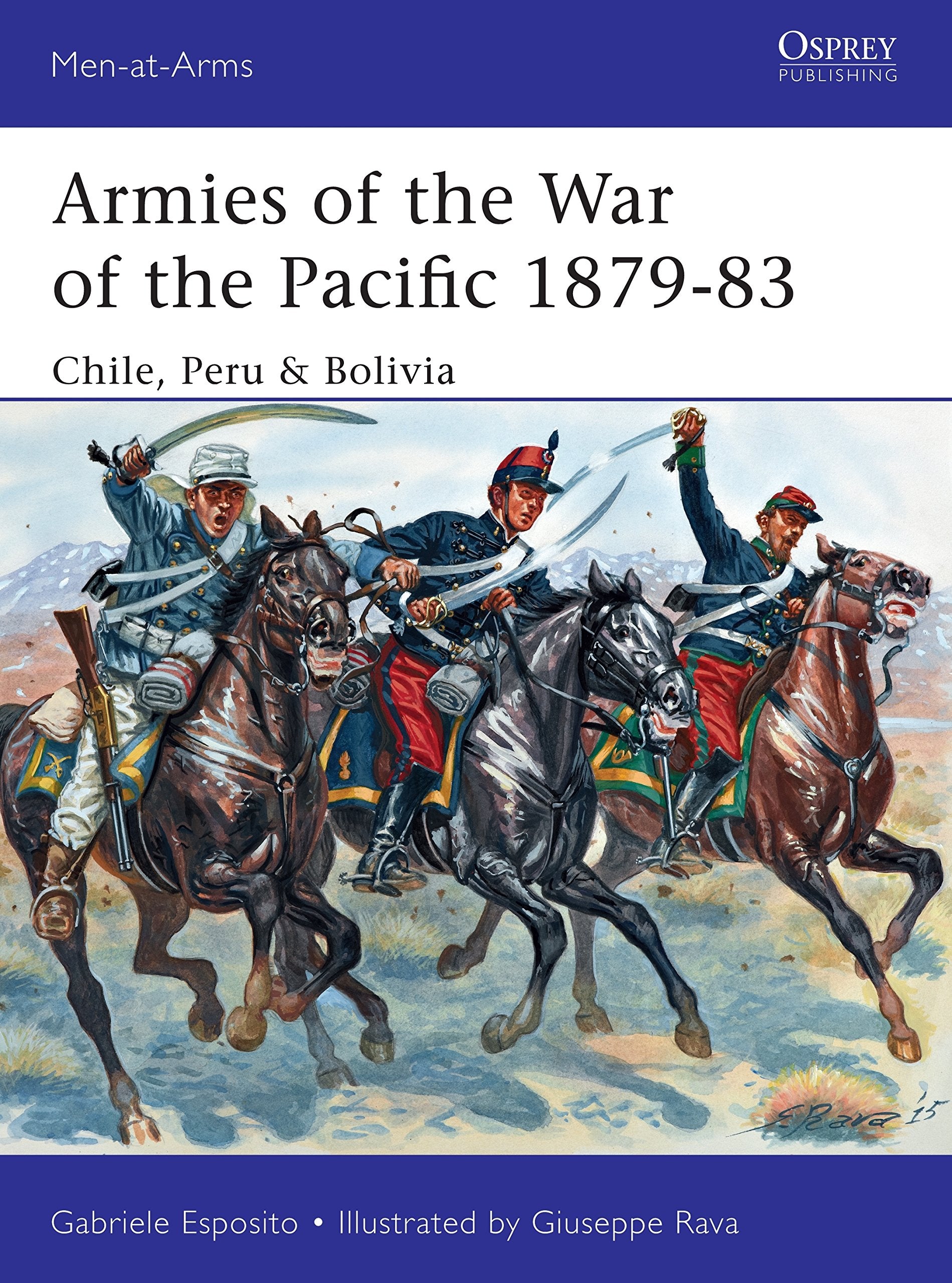 Armies of the War of the Pacific 1879–83: Chile, Peru & Bolivia (Men-at-Arms, Band 504) Social Sciences