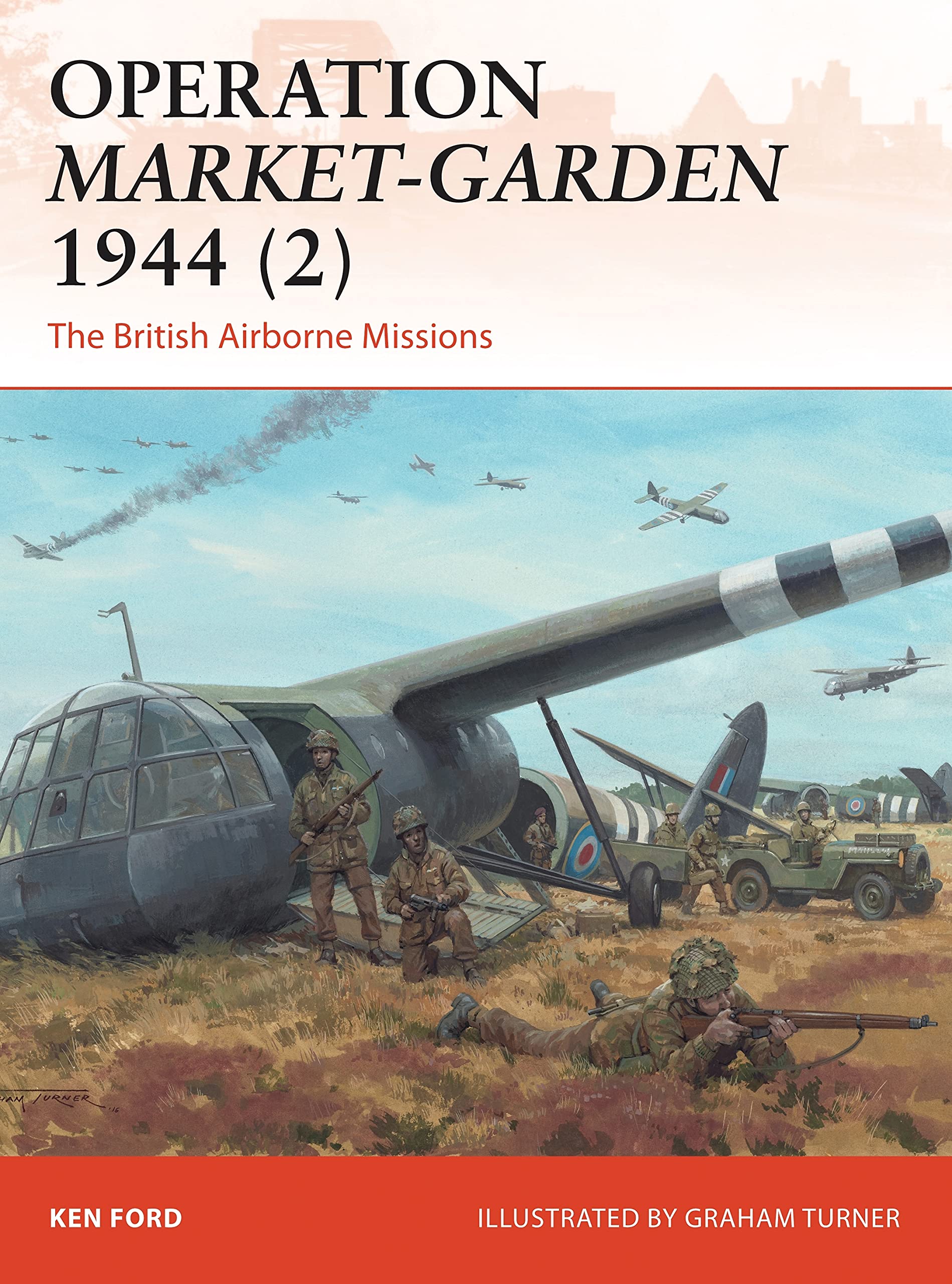 Operation Market-Garden 1944 (2): The British Airborne Missions book