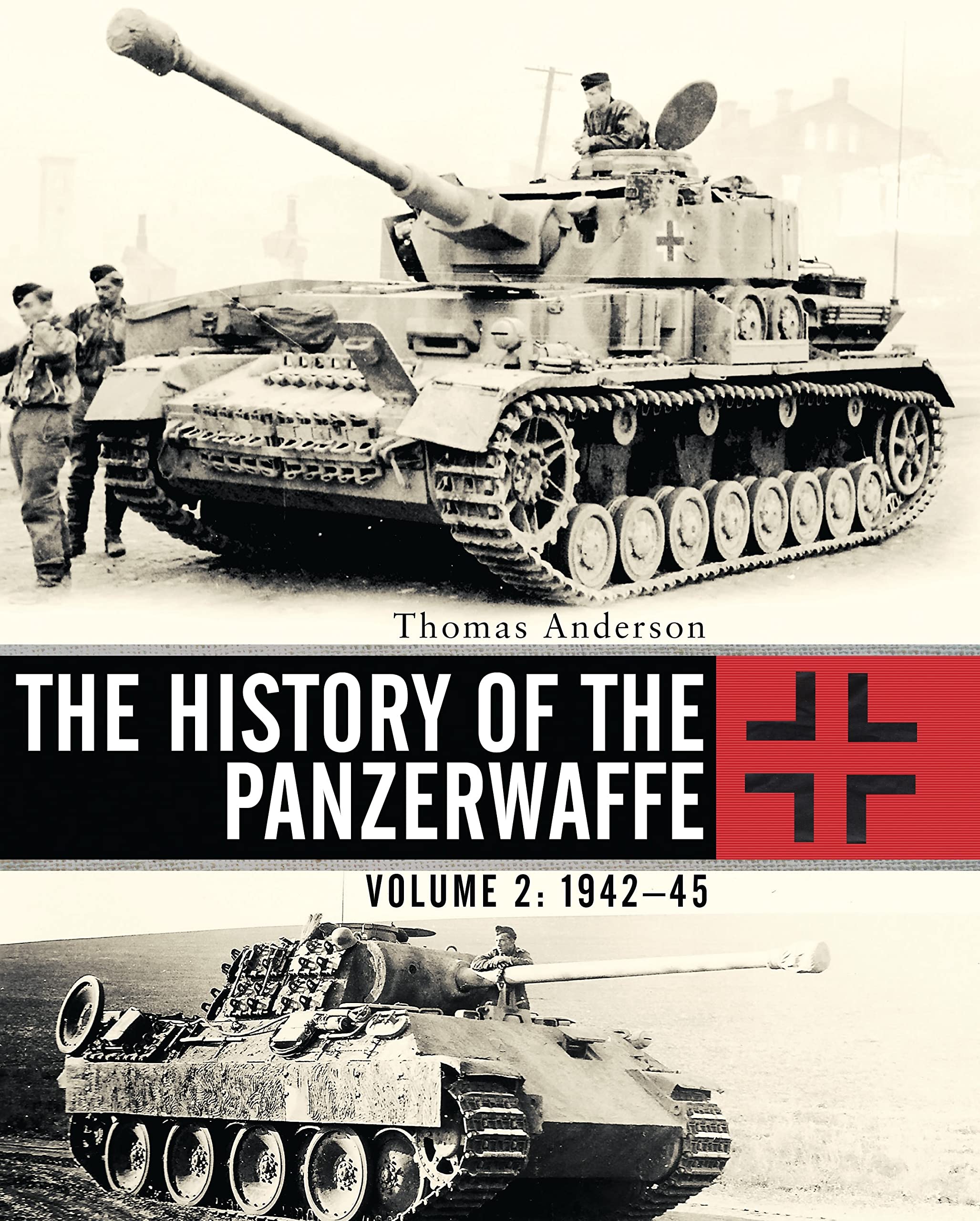 The History of the Panzerwaffe: Volume 2: 1942–45 book