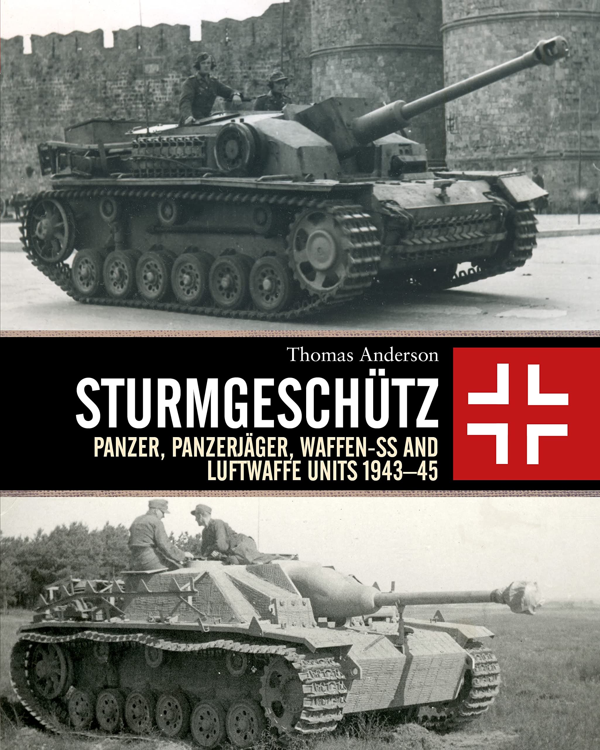 Sturmgeschütz: Panzer, Panzerjäger, Waffen-SS and Luftwaffe Units 1943–45 book