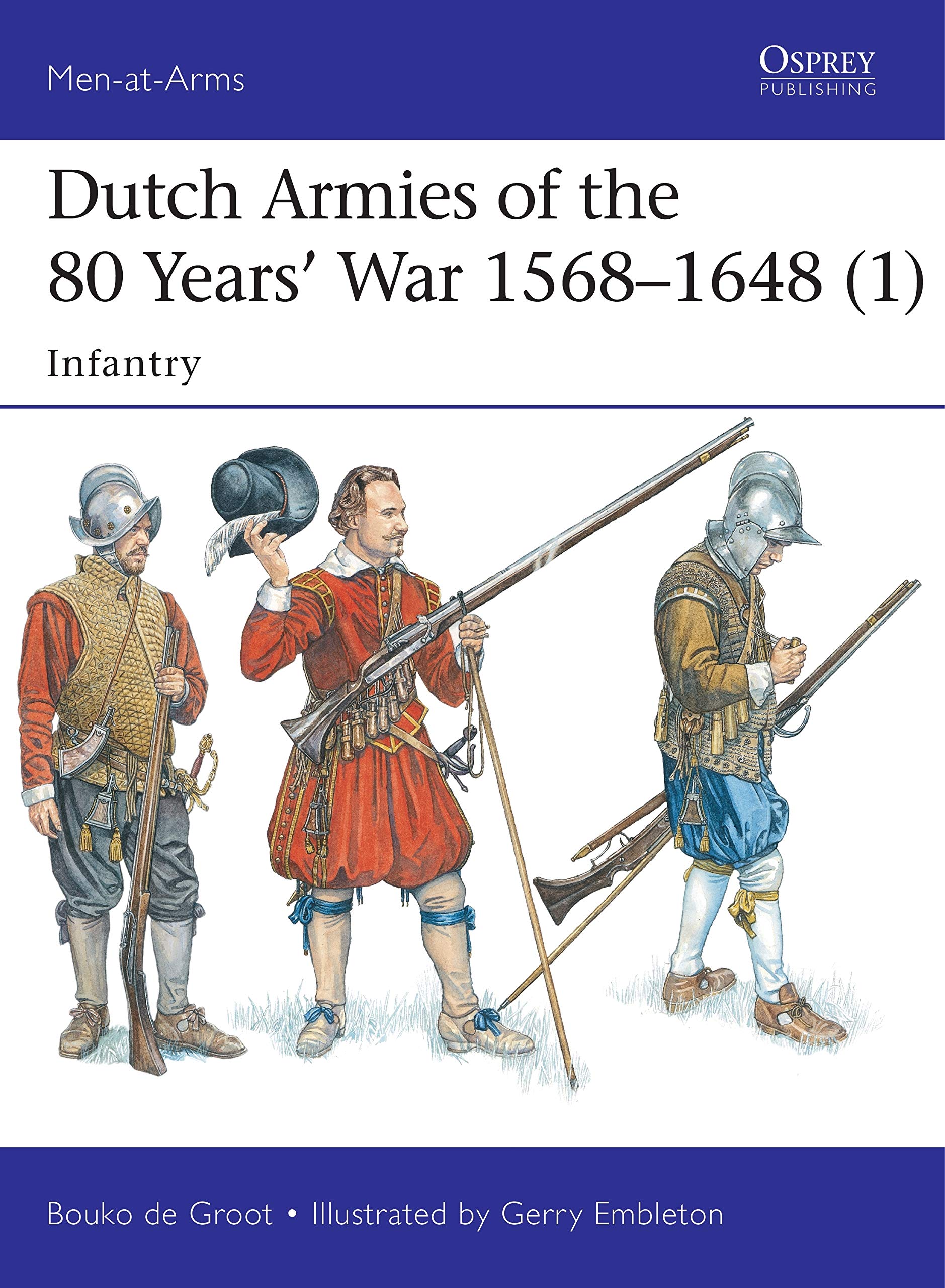 Dutch Armies of the 80 Years’ War 1568–1648 (1): Infantry (Men-at-Arms) Social Sciences