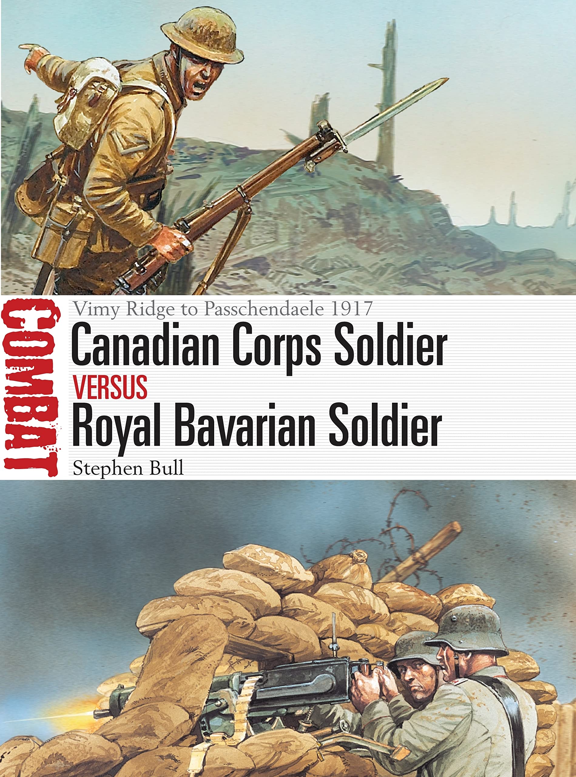 Canadian Corps Soldier vs Royal Bavarian Soldier: Vimy Ridge to Passchendaele 1917 book