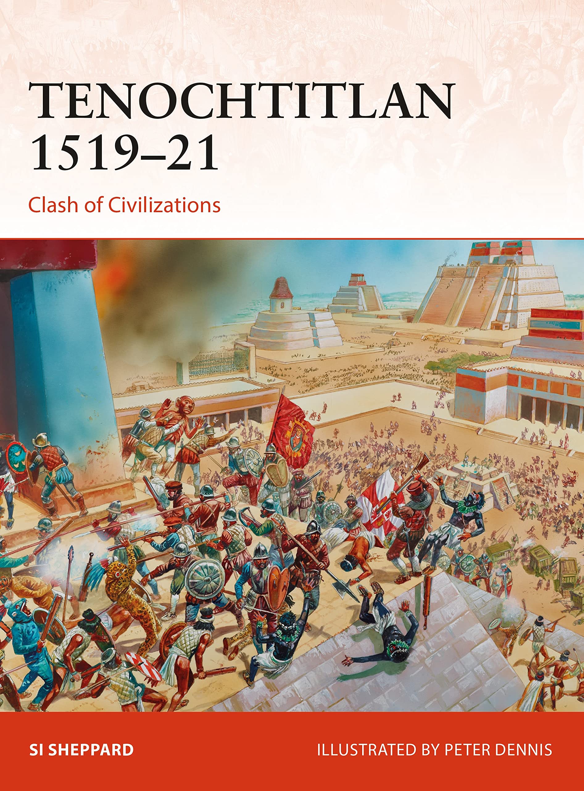 Tenochtitlan 1519–21: Clash of Civilizations (Campaign, Band 321) Social Sciences