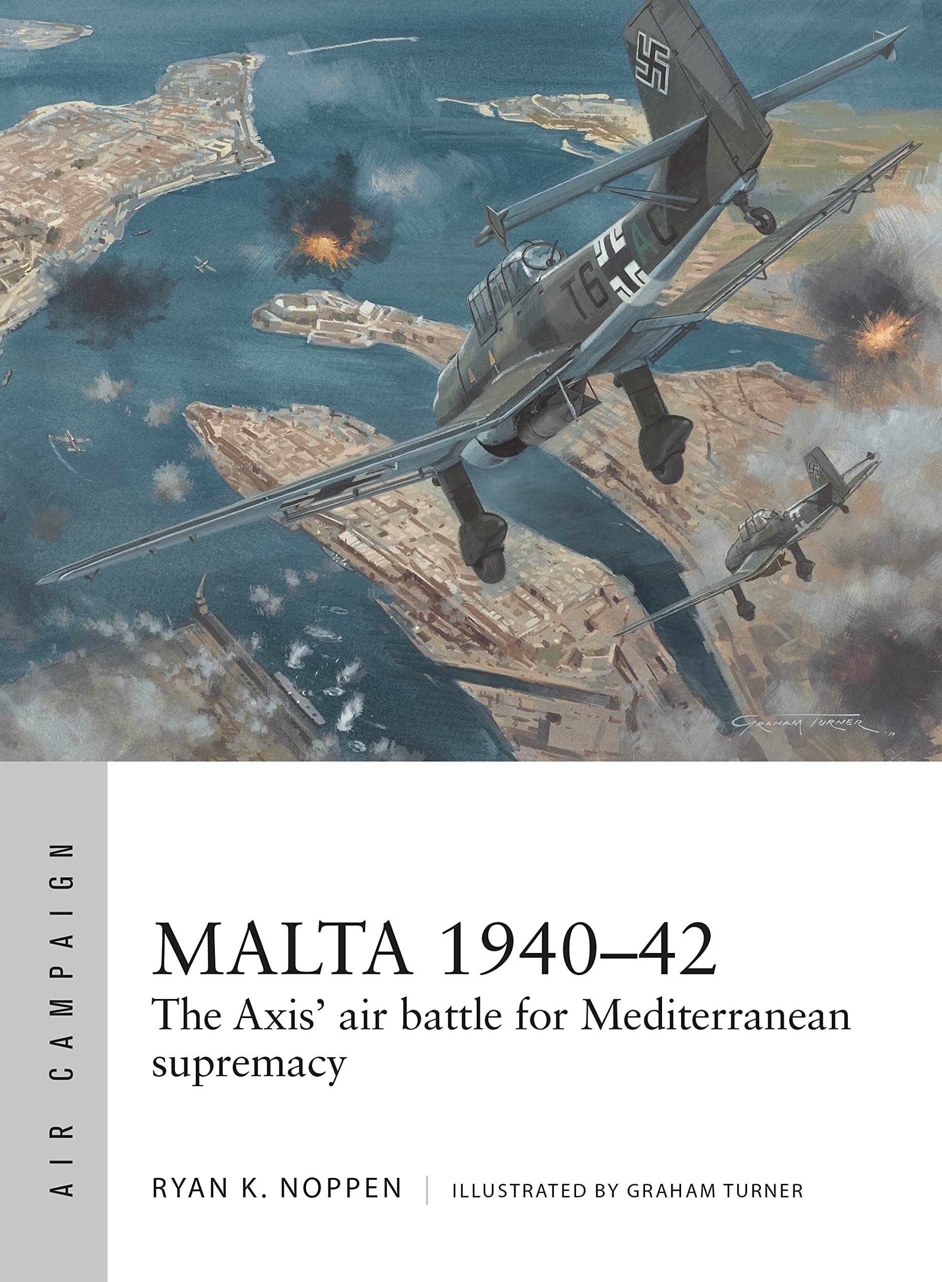 Malta 1940–42: The Axis' air battle for Mediterranean supremacy (Air Campaign) Social Sciences