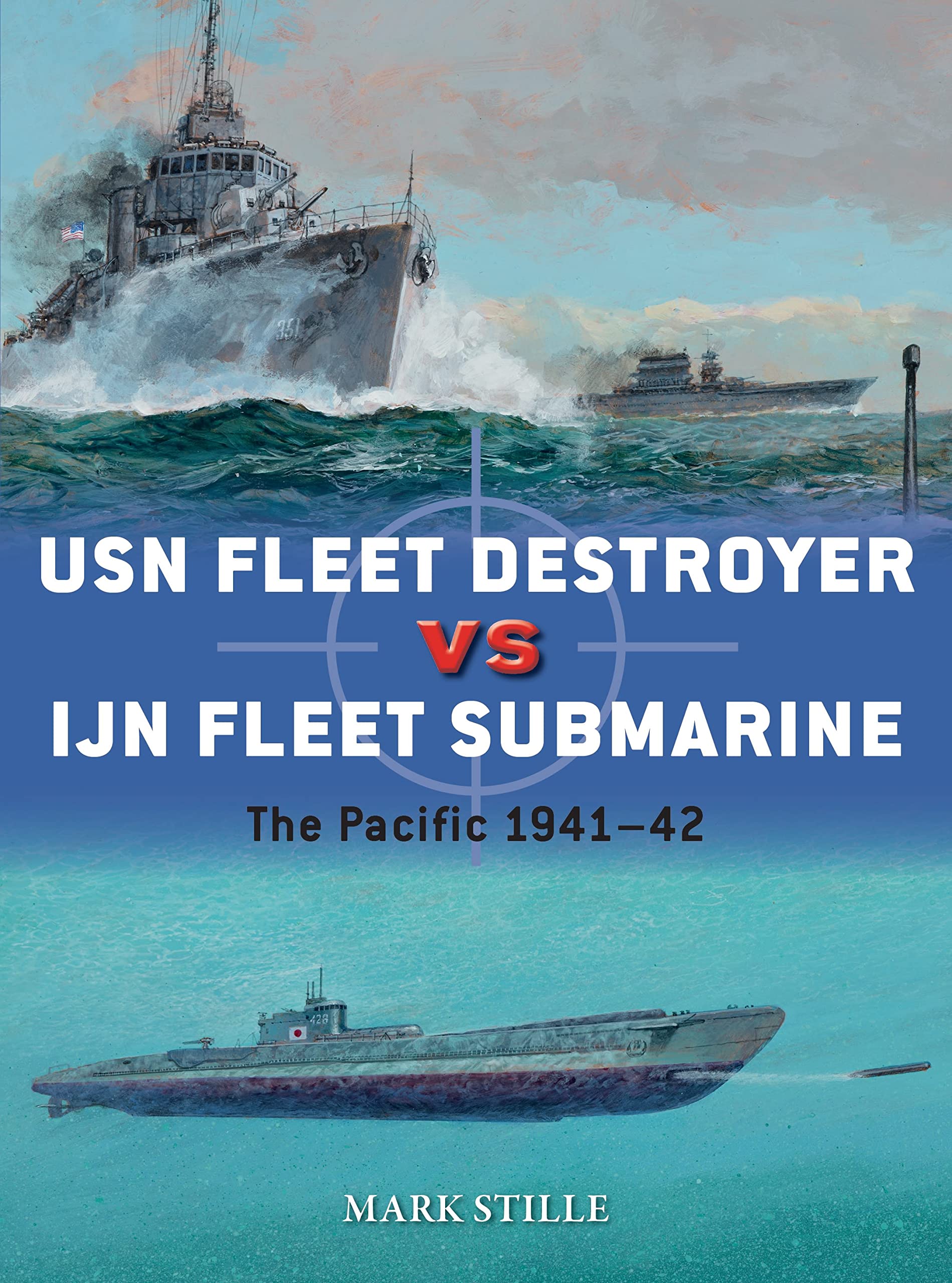 USN Fleet Destroyer vs IJN Fleet Submarine: The Pacific 1941–42 (Duel, Band 90) Social Sciences