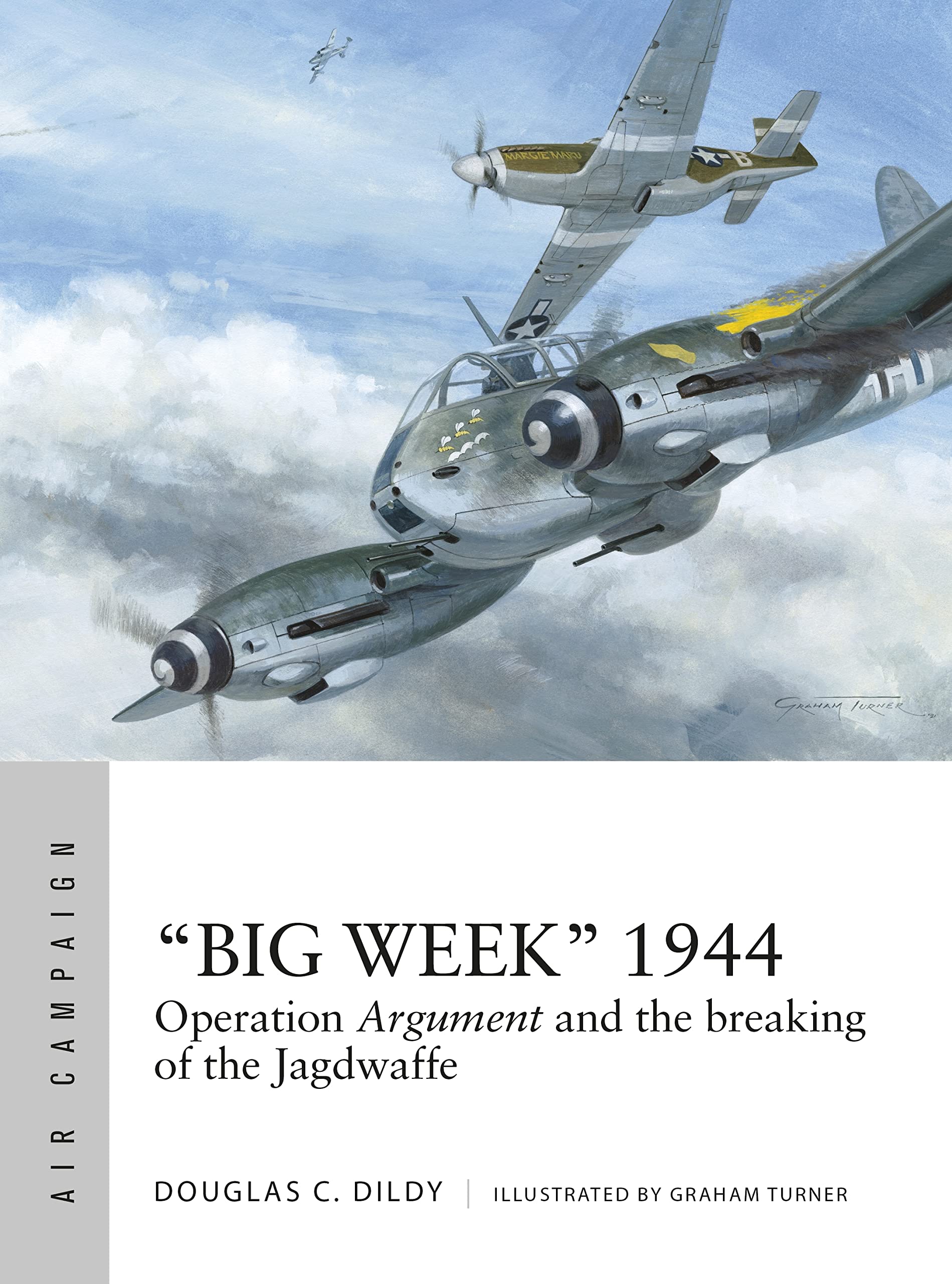 "Big Week" 1944: Operation Argument and the breaking of the Jagdwaffe (Air Campaign) Social Sciences