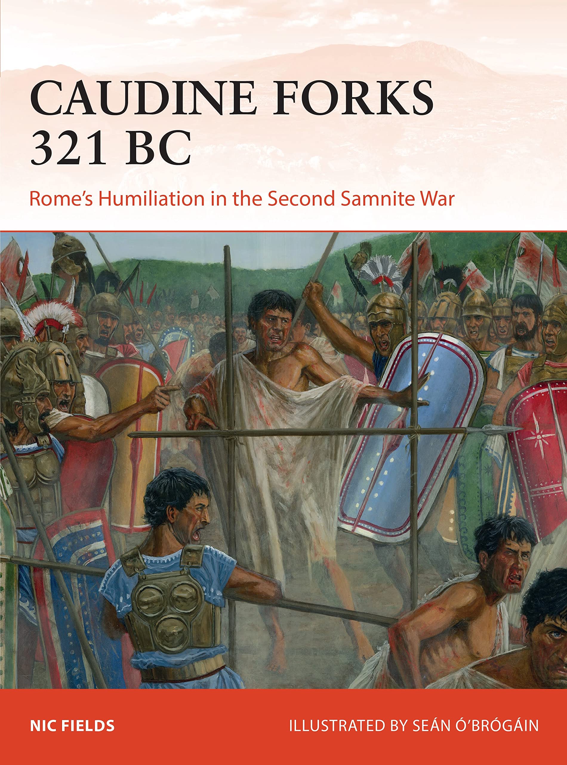 Caudine Forks 321 BC: Rome's Humiliation in the Second Samnite War (Campaign, Band 322) Social Sciences