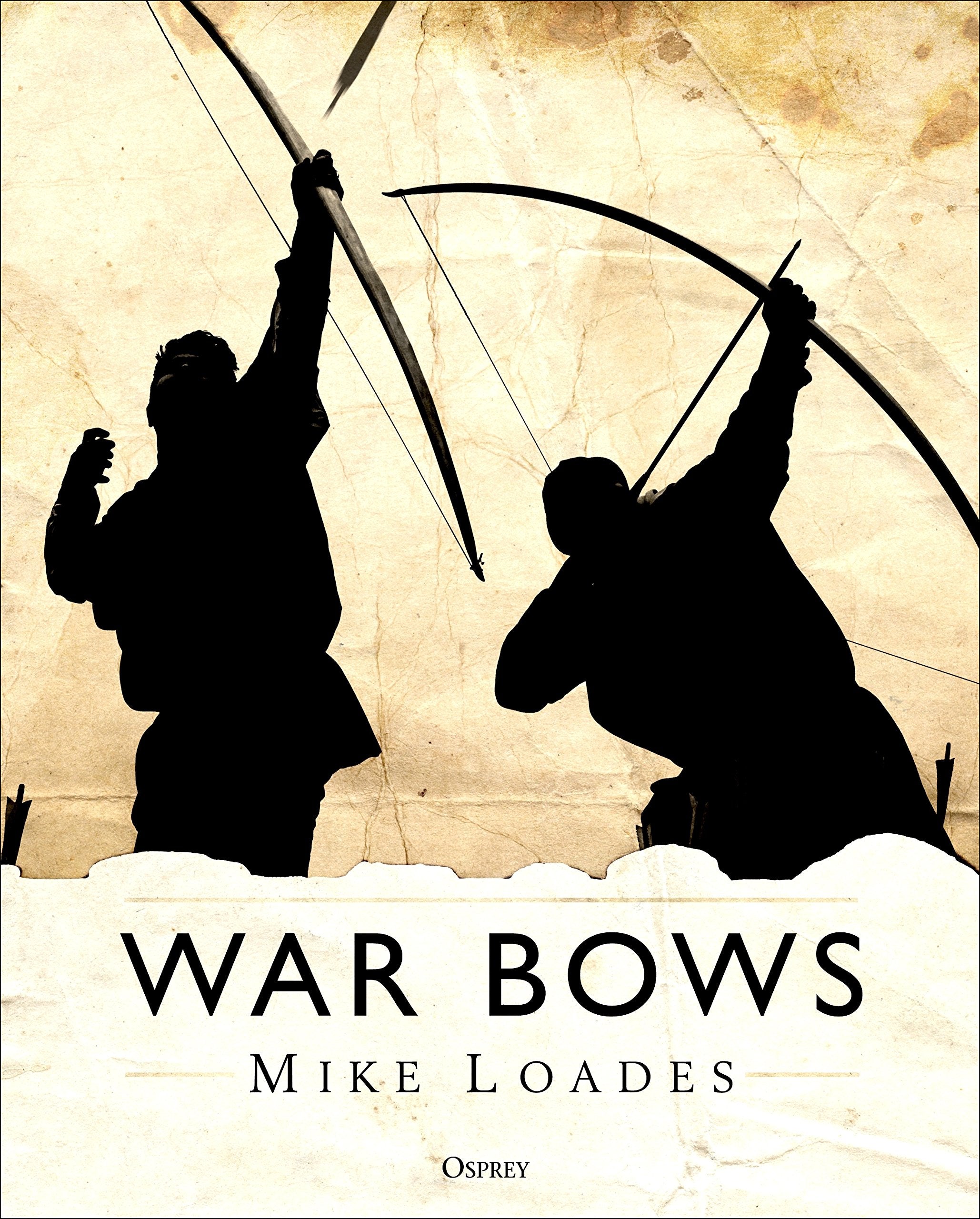 War Bows: Longbow, crossbow, composite bow and Japanese yumi Social Sciences