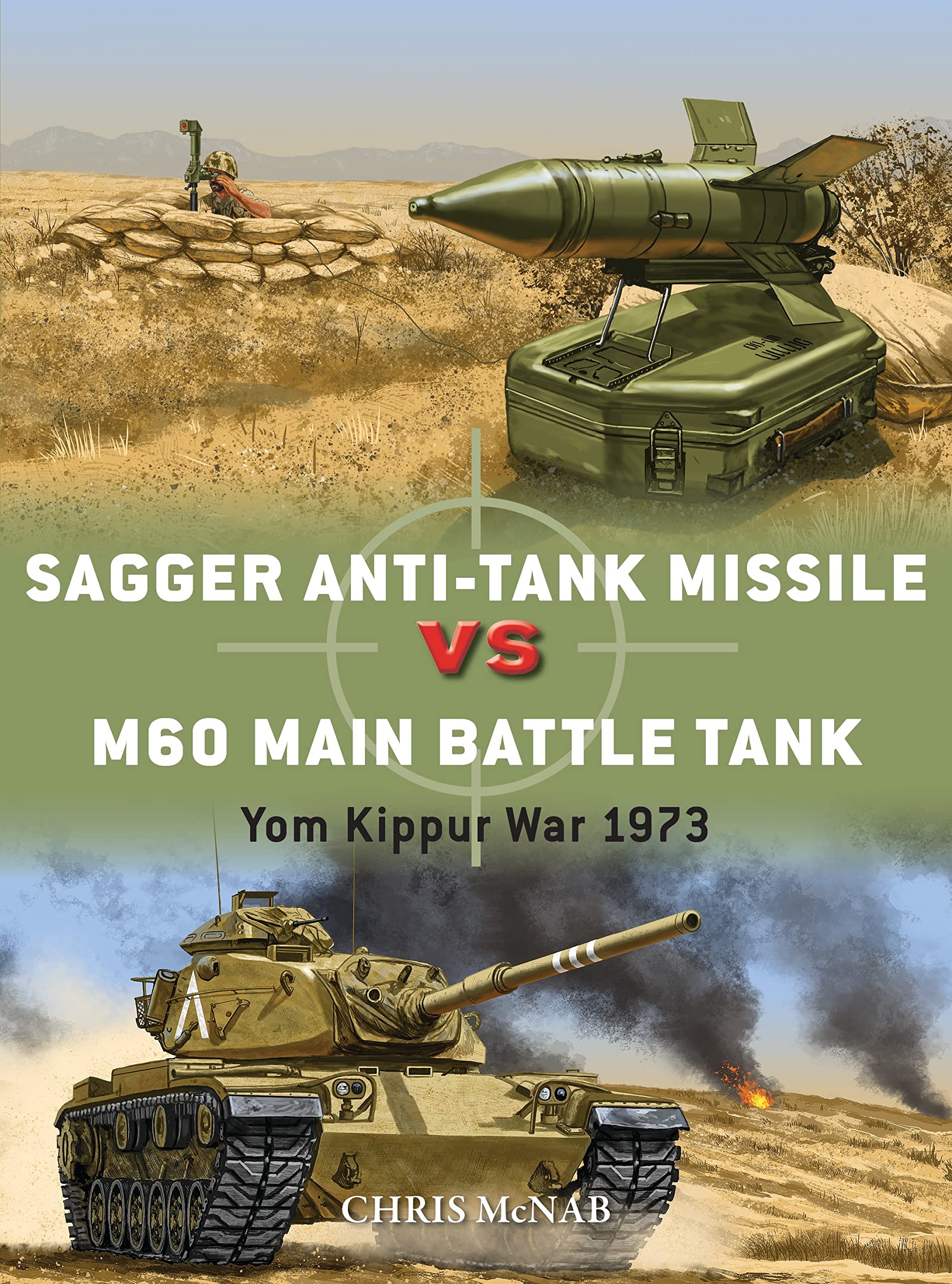 Sagger Anti-Tank Missile vs M60 Main Battle Tank: Yom Kippur War 1973 (Duel, Band 84) Social Sciences
