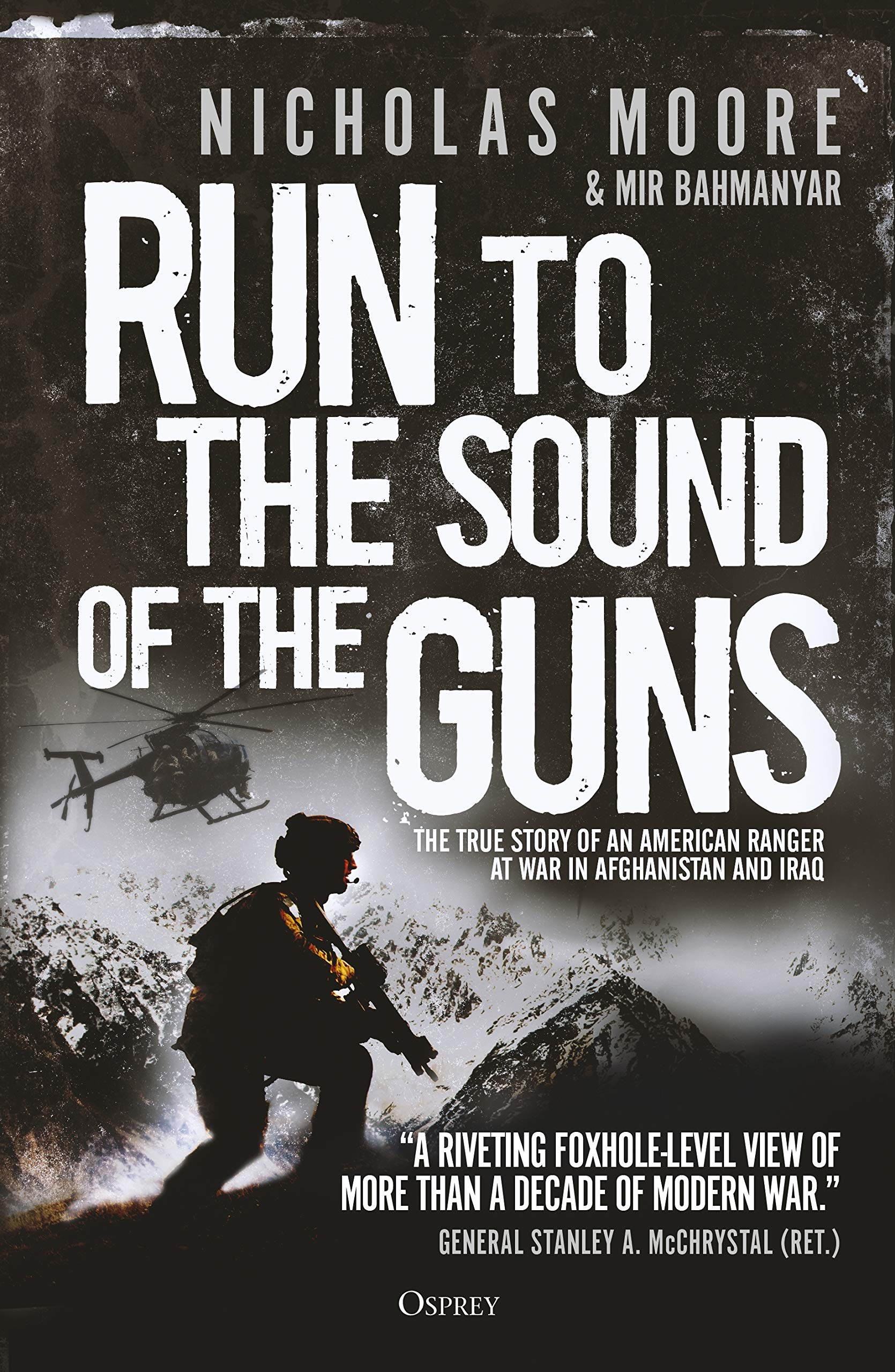Run to the Sound of the Guns: The True Story of an American Ranger at War in Afghanistan and Iraq Memories
