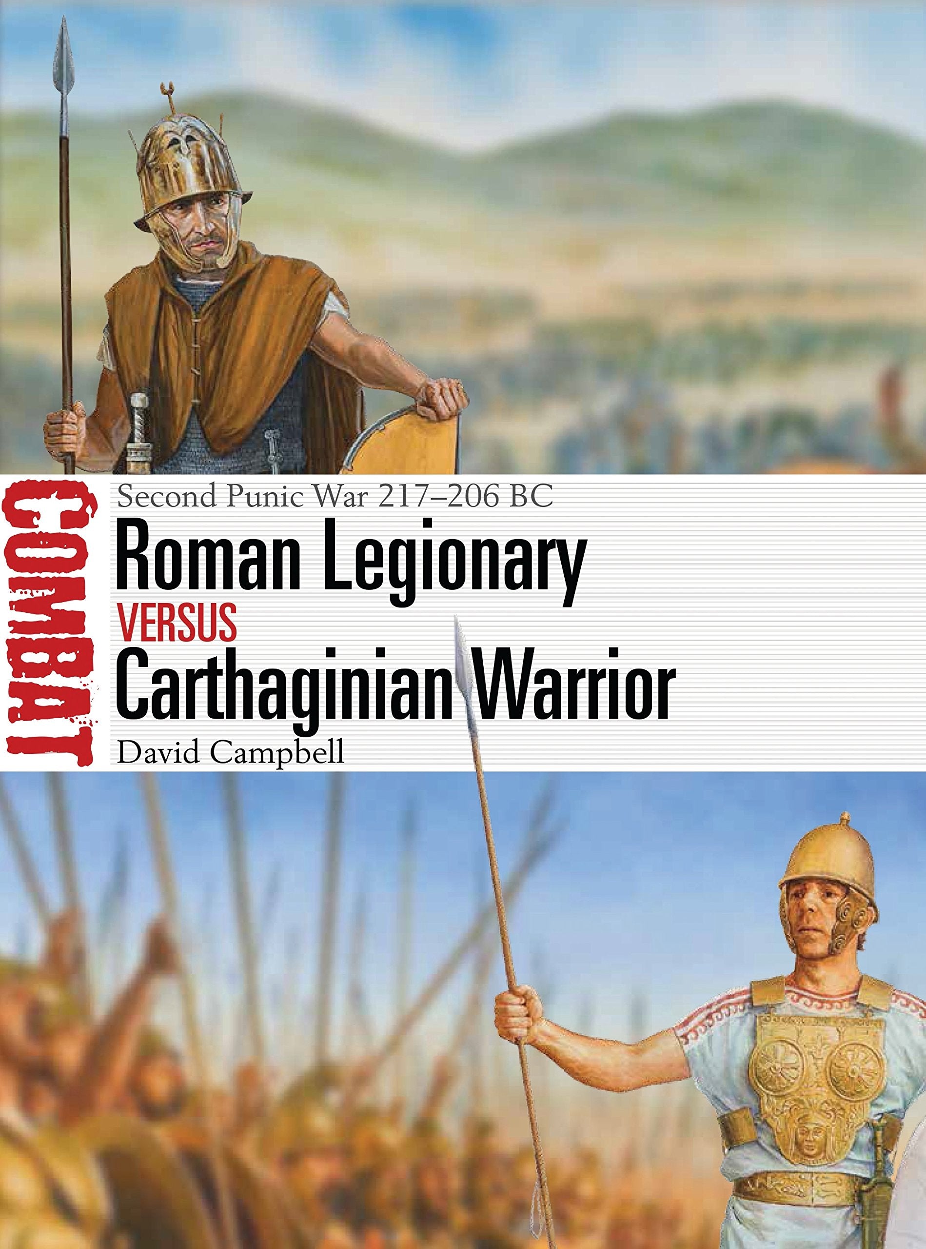 Roman Legionary vs Carthaginian Warrior: Second Punic War 217–206 BC (Combat) Social Sciences