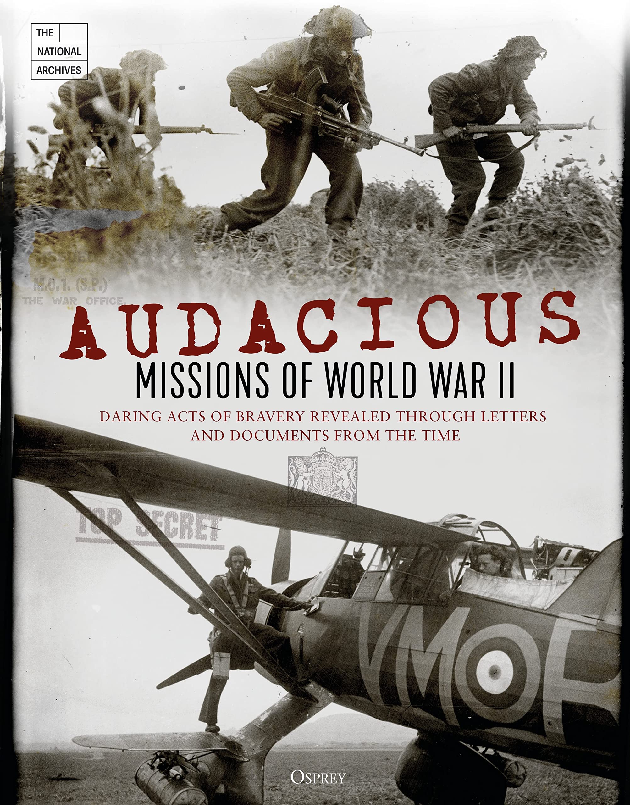 Audacious Missions of World War II: Daring Acts of Bravery Revealed Through Letters and Documents from the Time Essays & Short Stories