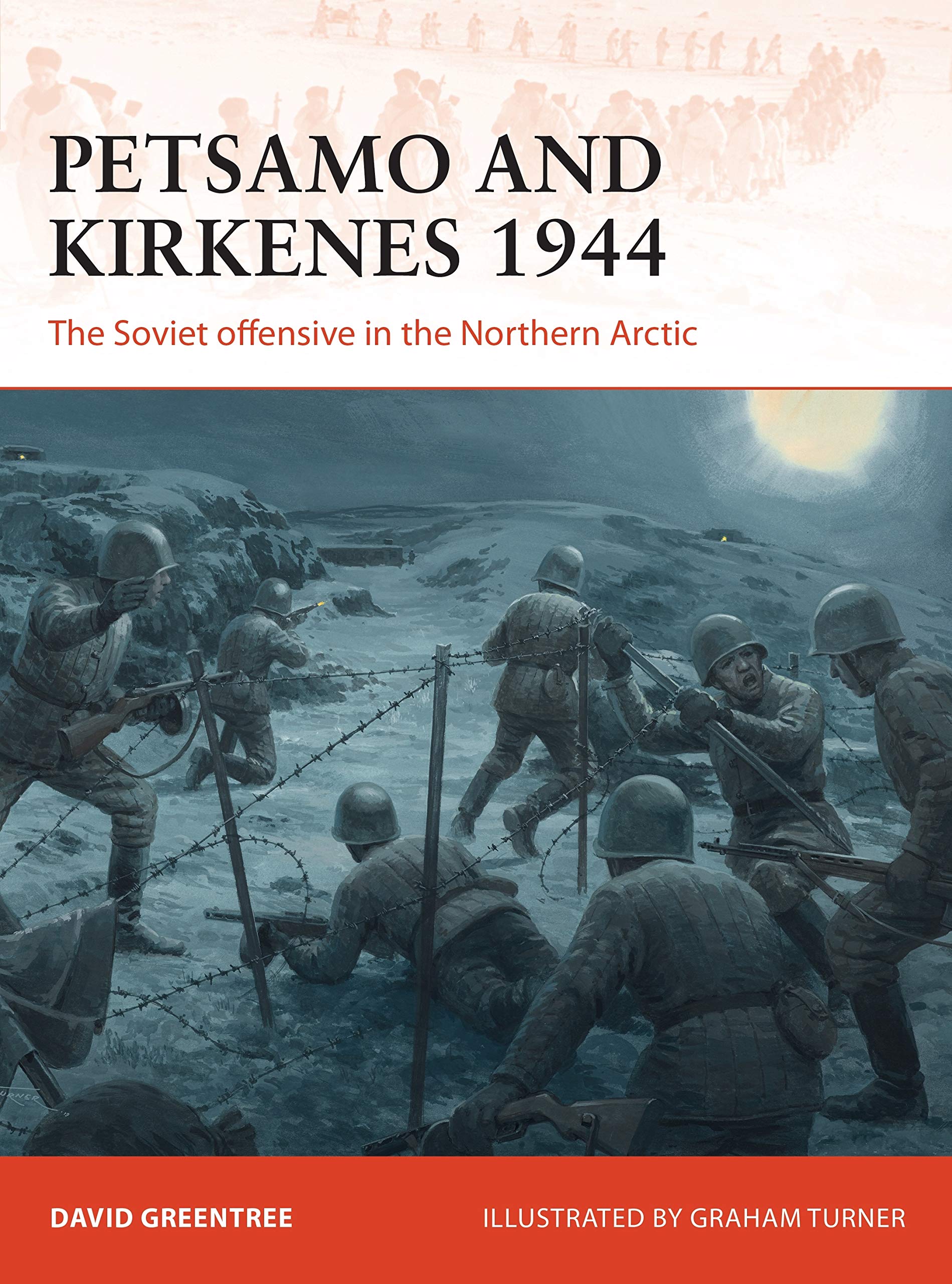 Petsamo and Kirkenes 1944: The Soviet offensive in the Northern Arctic (Campaign, Band 343) Social Sciences