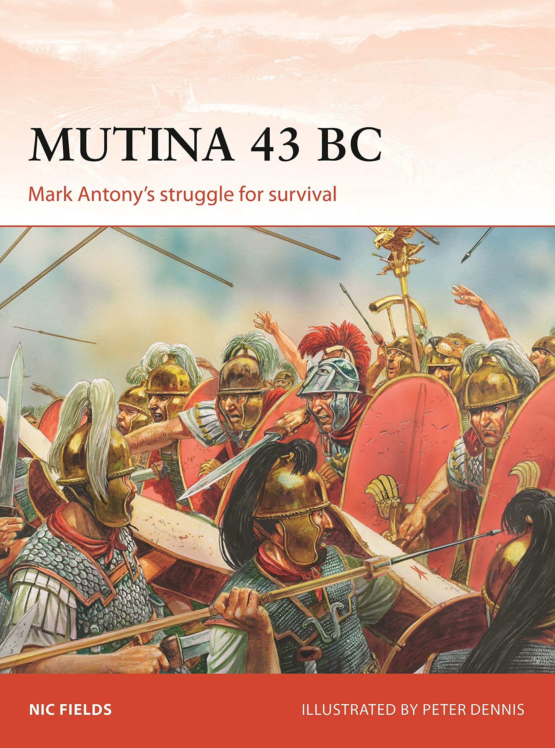 Mutina 43 BC: Mark Antony's struggle for survival (Campaign, Band 329) Social Sciences