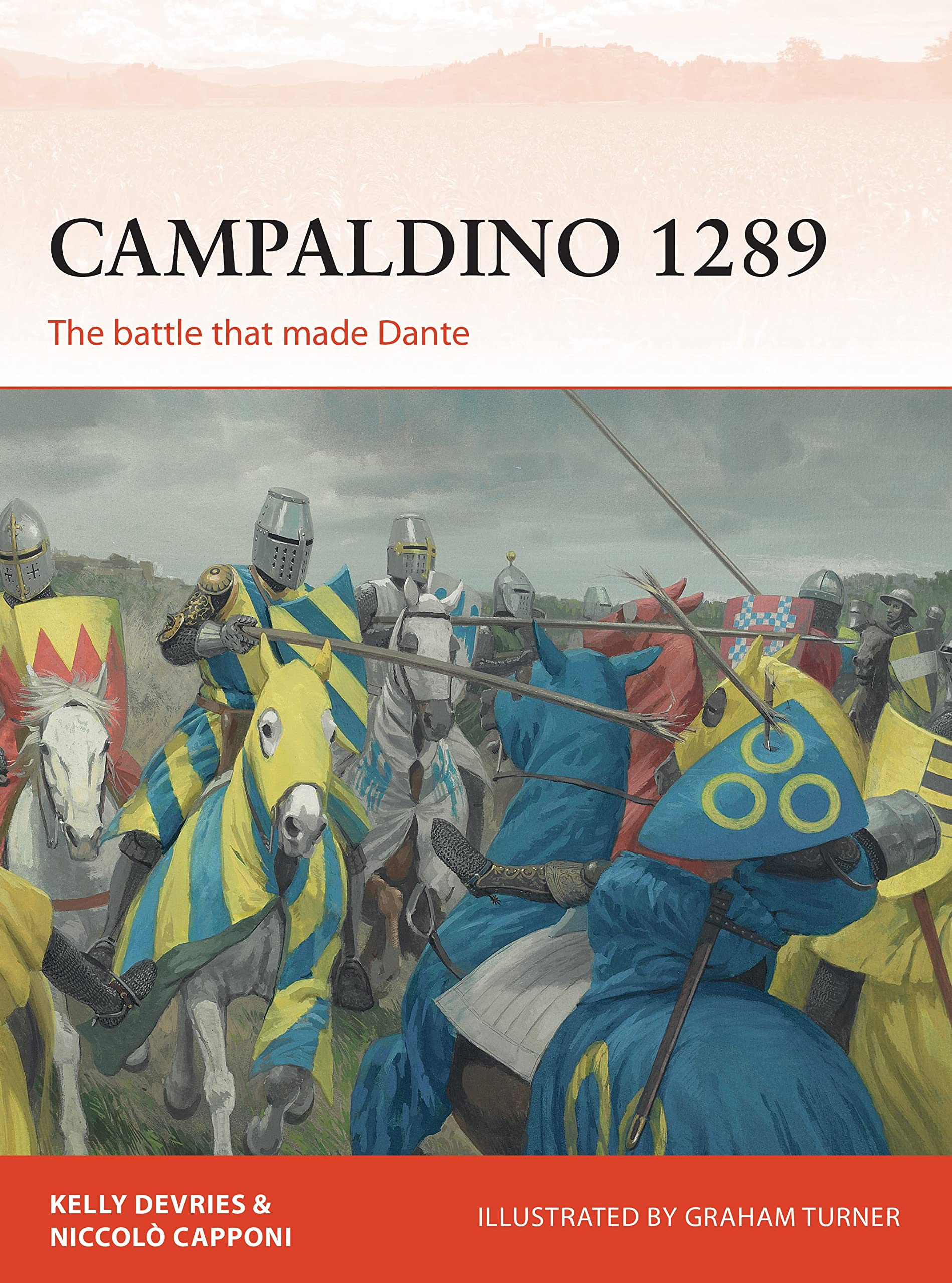 Campaldino 1289: The battle that made Dante (Campaign, Band 324) Social Sciences