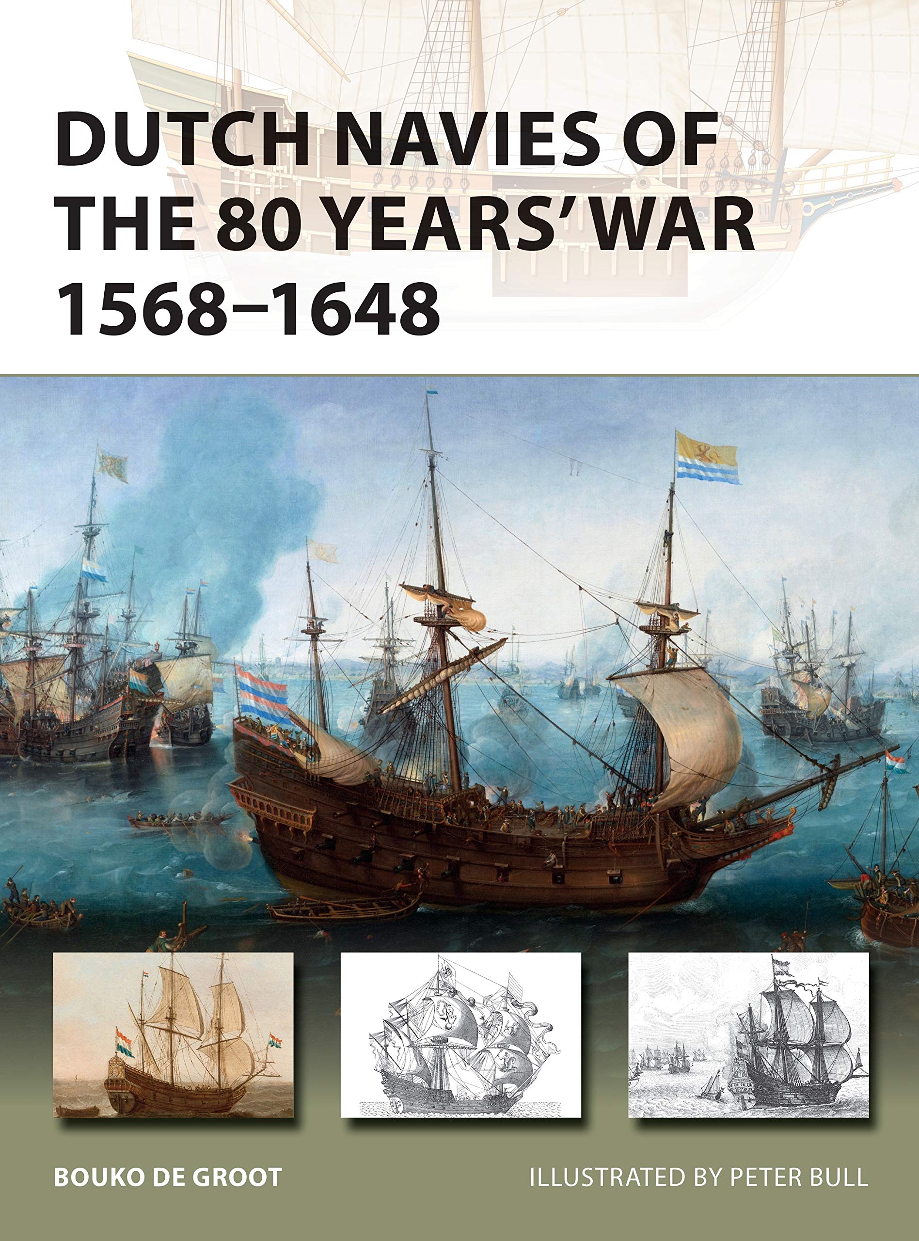 Dutch Navies of the 80 Years' War 1568–1648 book