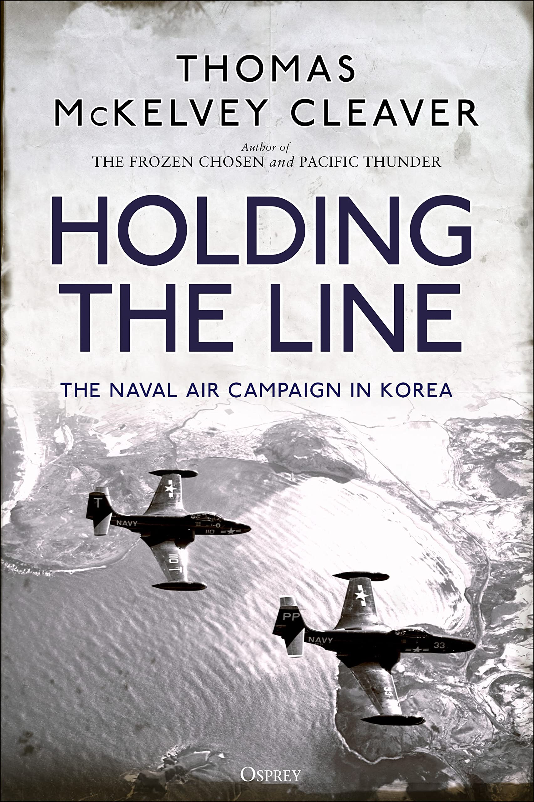 Holding the Line: The Naval Air Campaign In Korea Politics & History