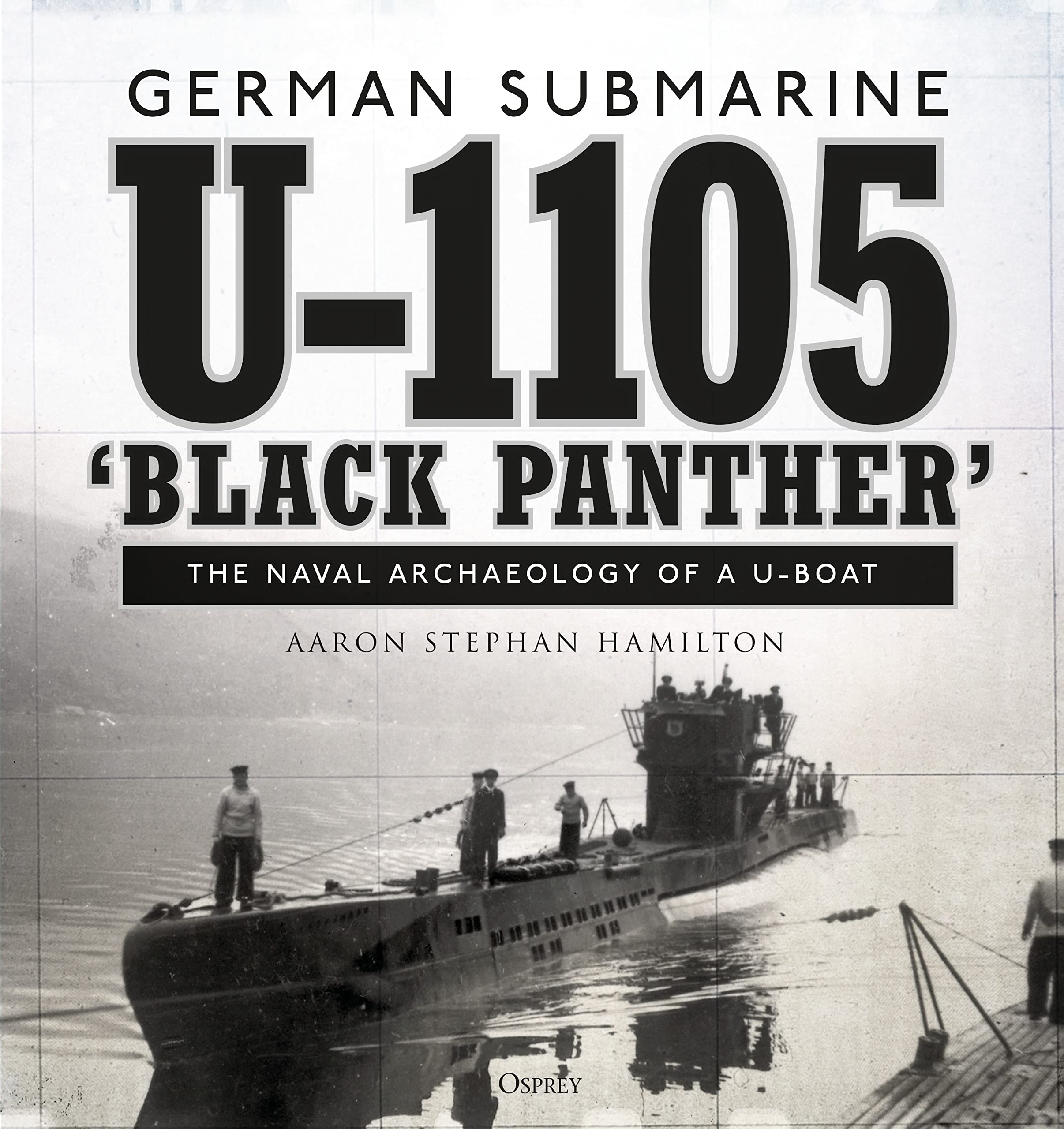 German submarine U-1105 'Black Panther': The naval archaeology of a U-boat Social Sciences