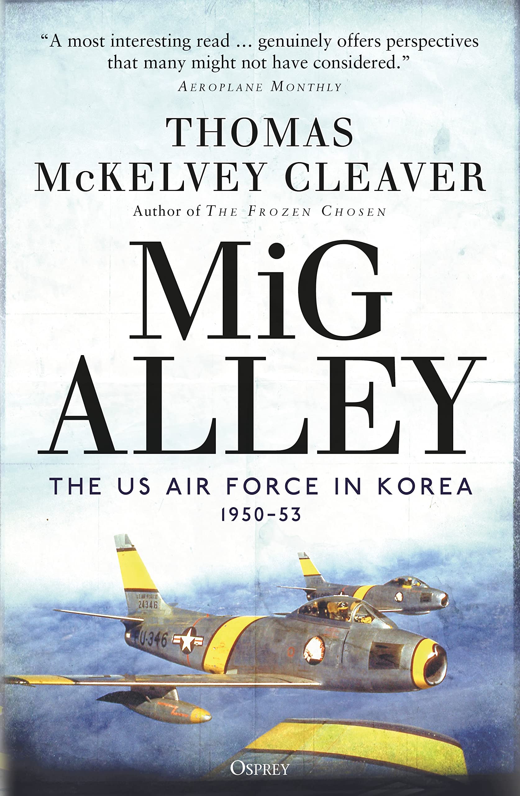 MiG Alley: The US Air Force in Korea, 1950–53 Social Sciences