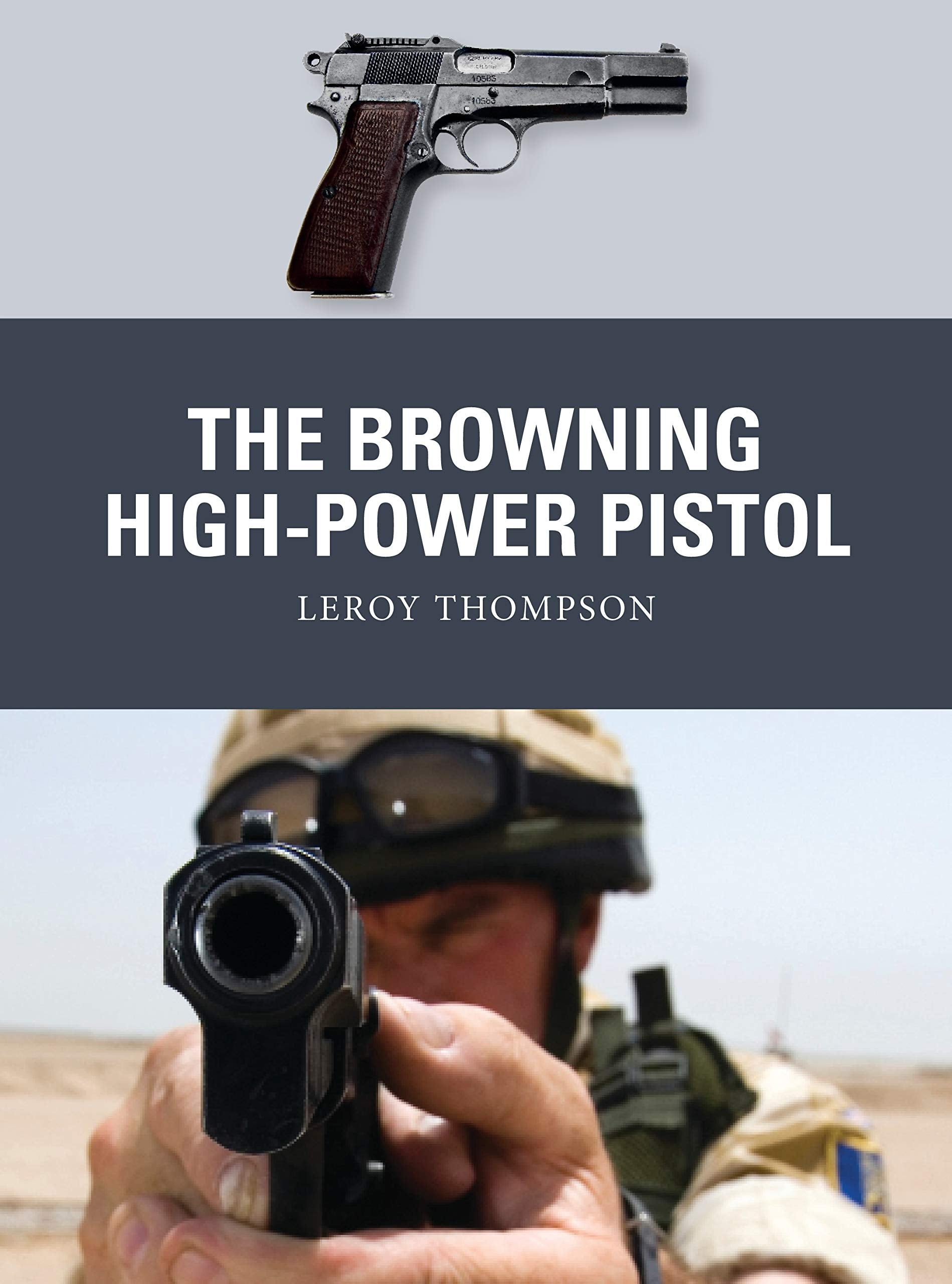 The Browning High-Power Pistol (Weapon, Band 73) Social Sciences