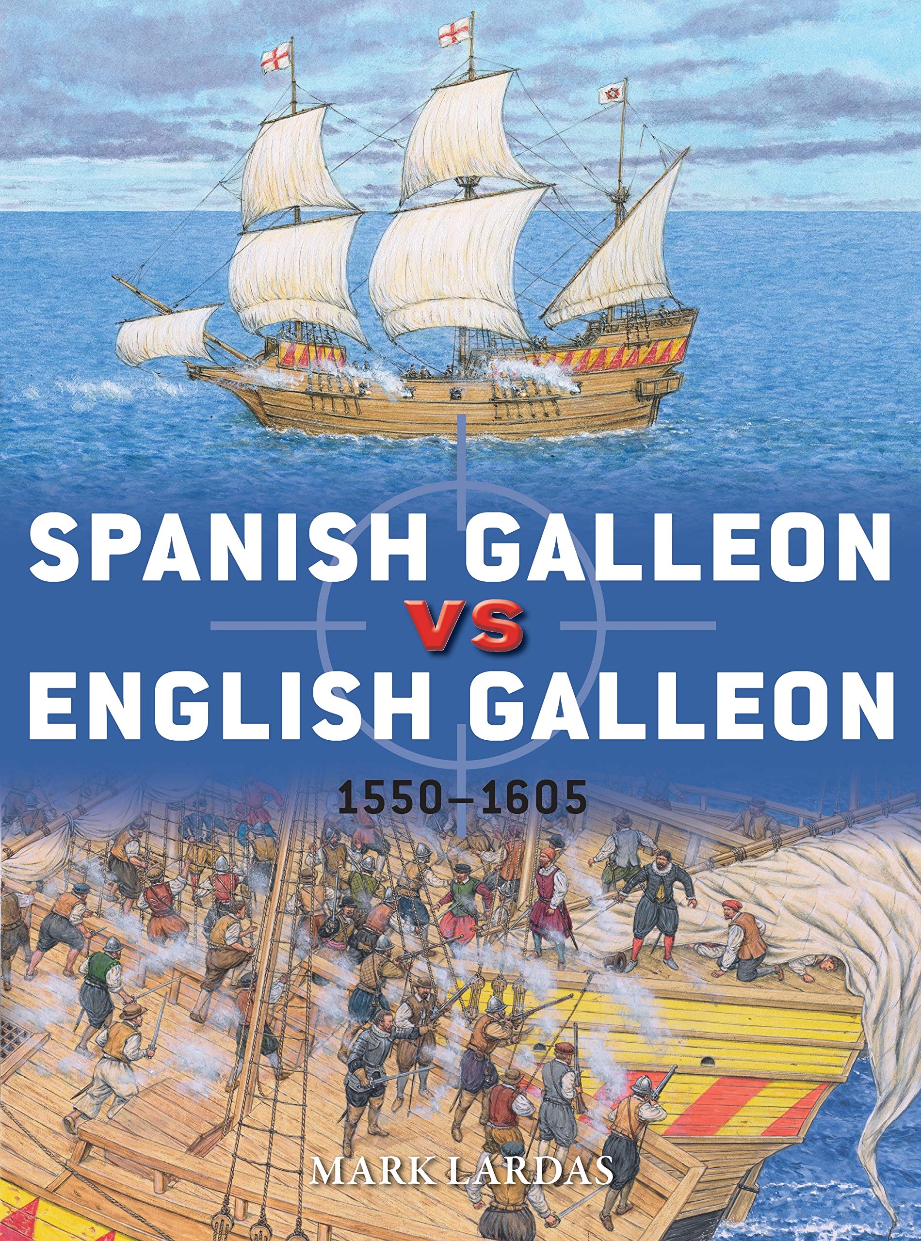 Spanish Galleon vs English Galleon: 1550–1605 (Duel) Social Sciences