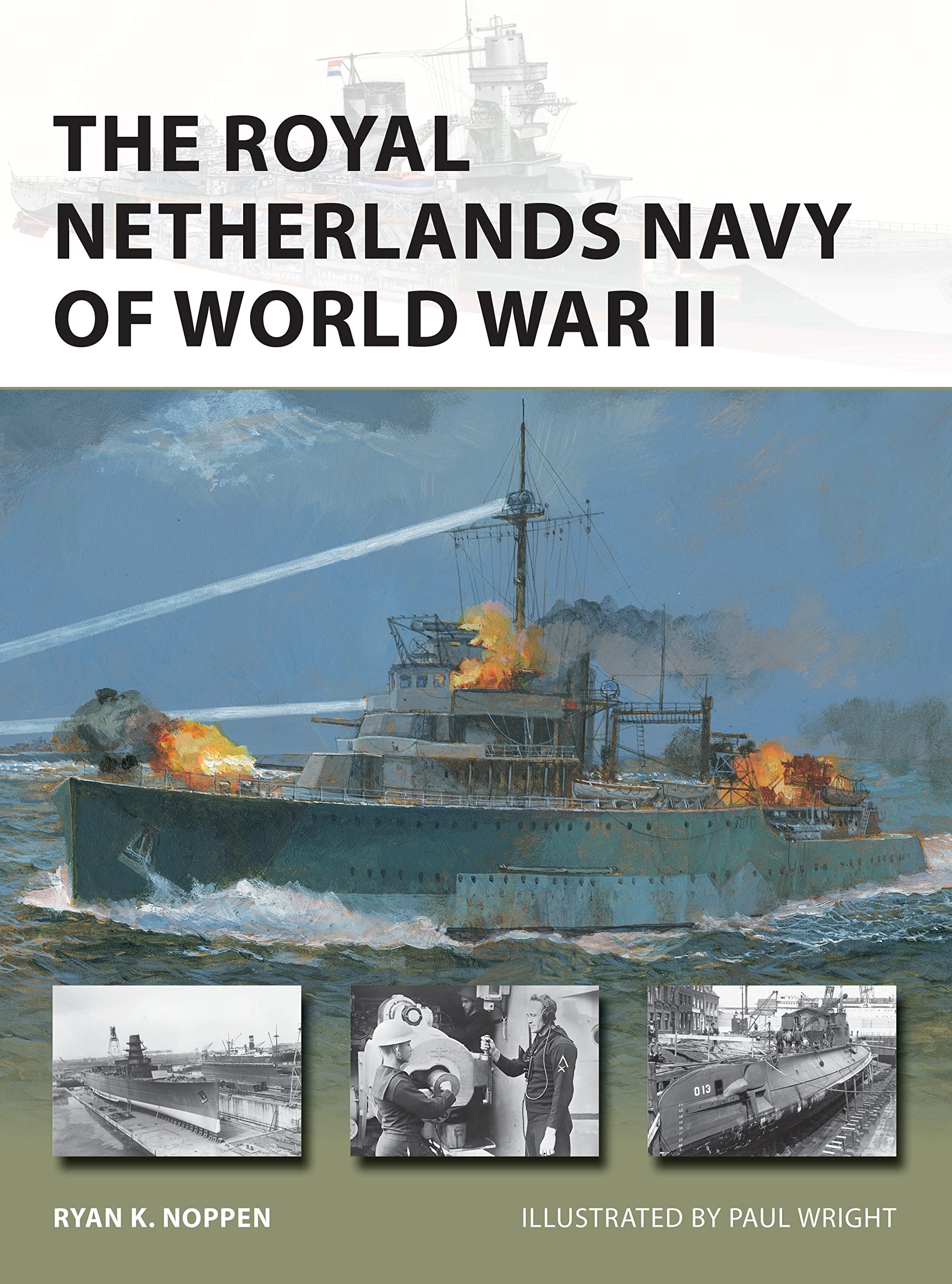 The Royal Netherlands Navy of World War II (New Vanguard, Band 285) Social Sciences