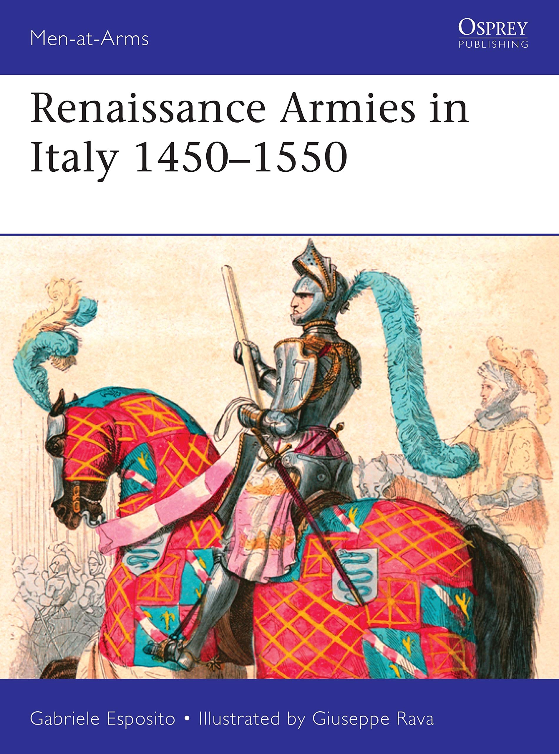 Renaissance Armies in Italy 1450–1550 (Men-at-Arms, Band 536) Social Sciences