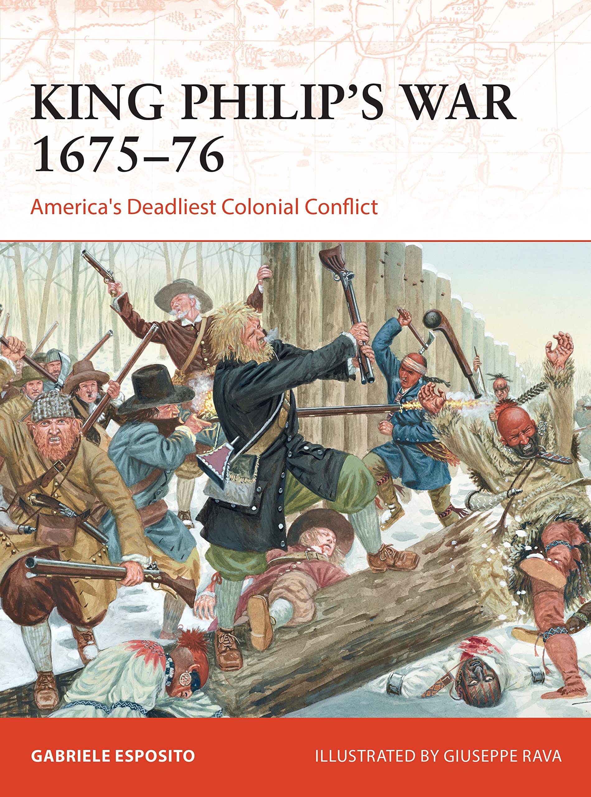 King Philip's War 1675–76: America's Deadliest Colonial Conflict (Campaign) Social Sciences
