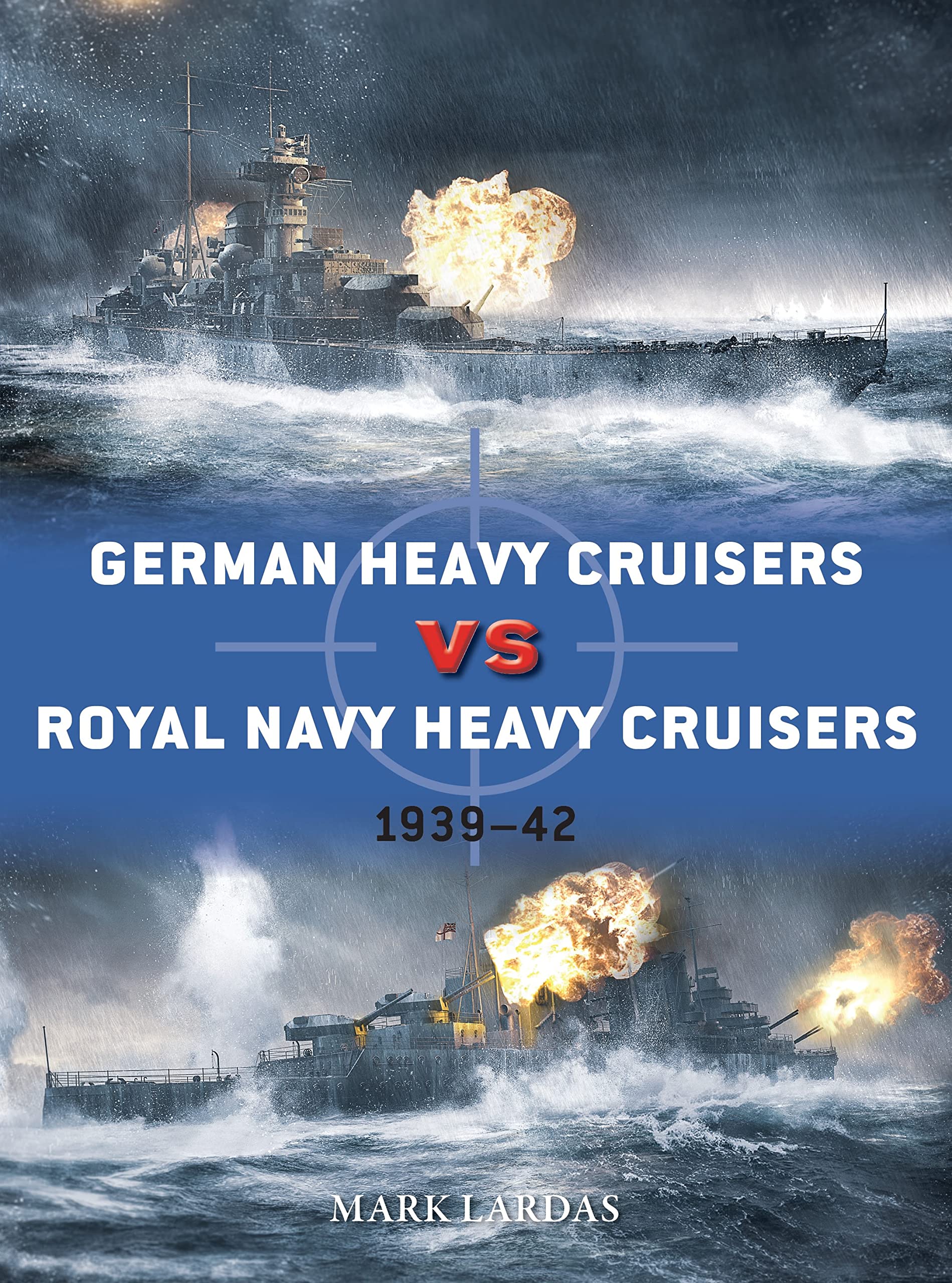 German Heavy Cruisers vs Royal Navy Heavy Cruisers: 1939–42 (Duel) Social Sciences