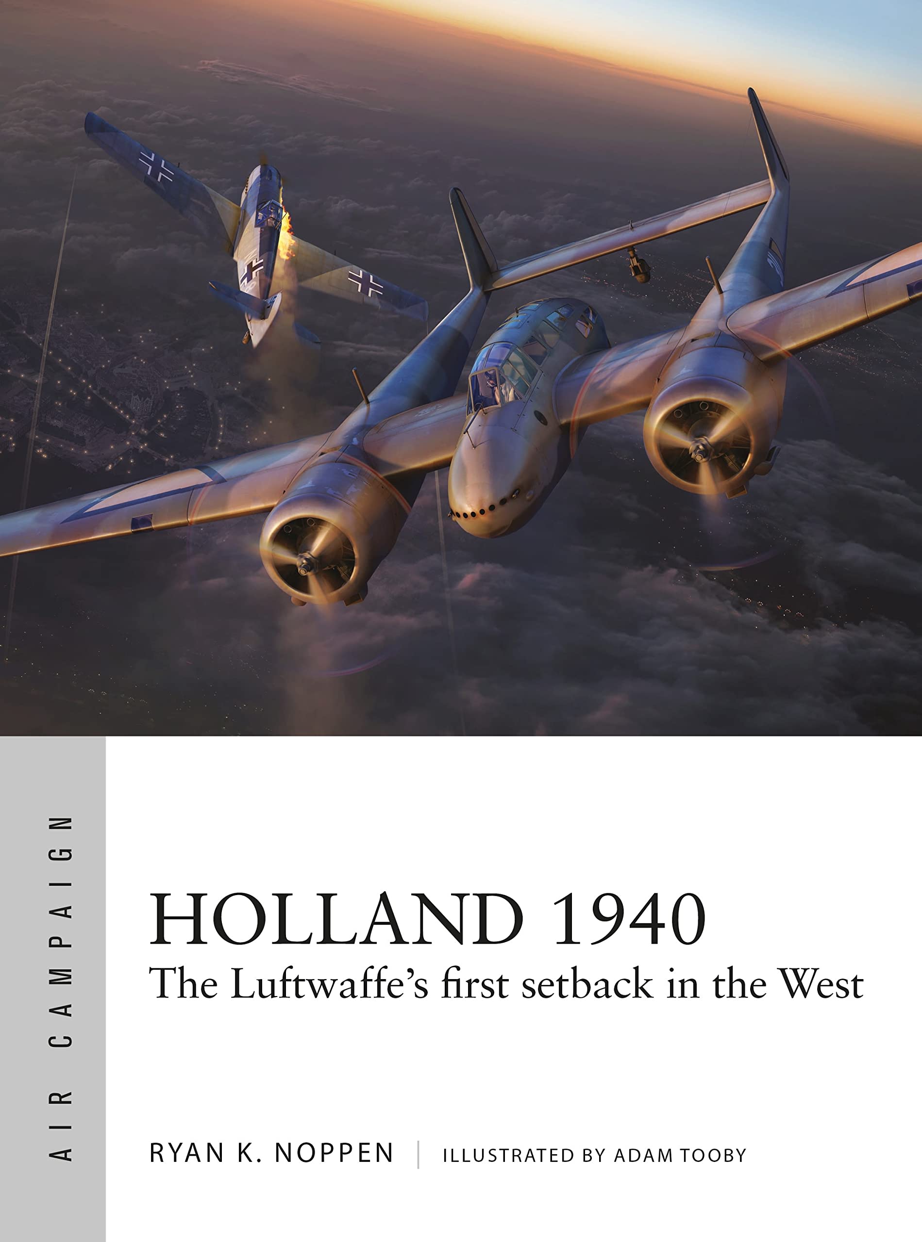 Holland 1940: The Luftwaffe's first setback in the West (Air Campaign) Social Sciences