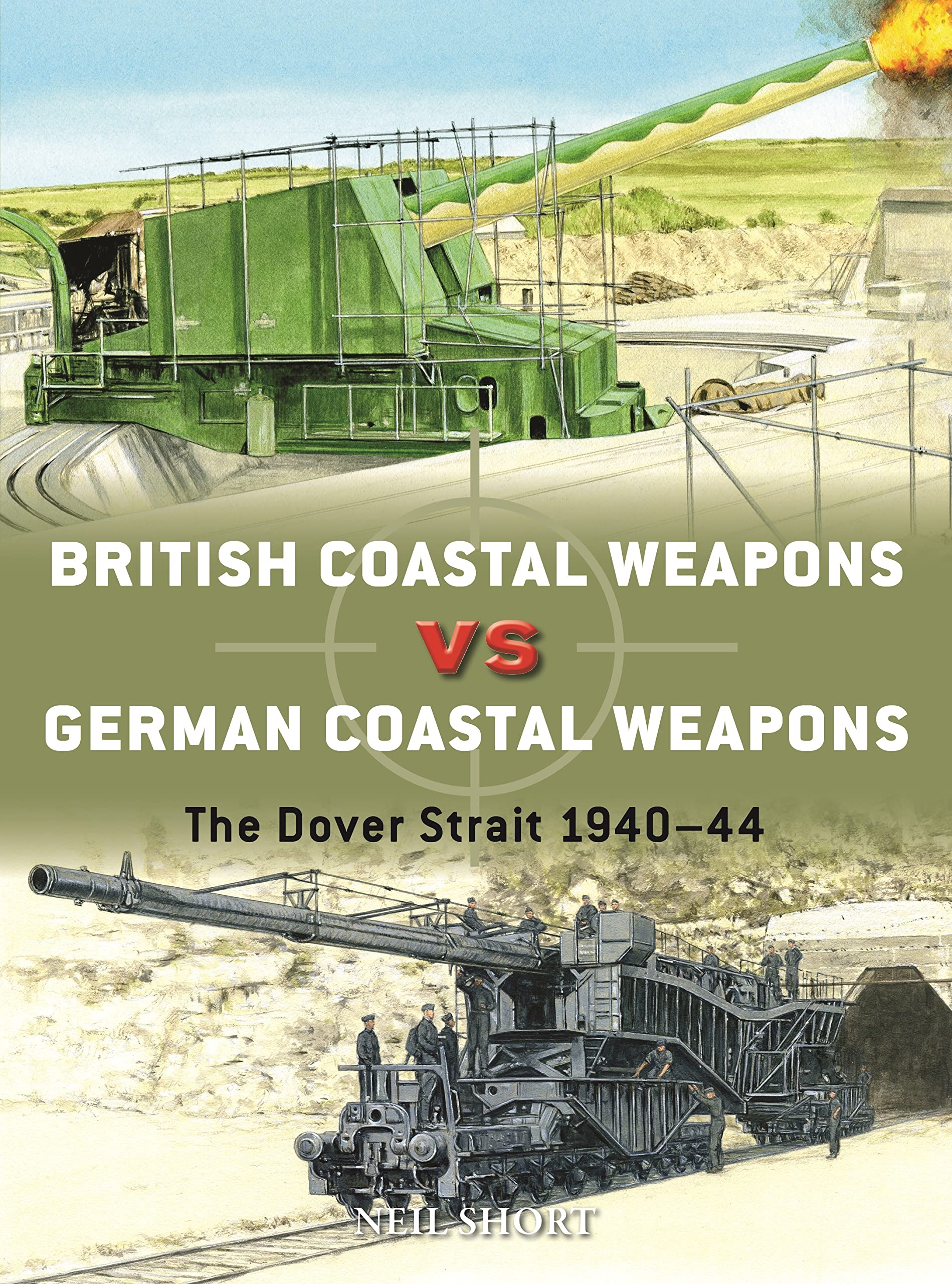 British Coastal Weapons vs German Coastal Weapons: The Dover Strait 1940–44 (Duel, Band 125) Social Sciences
