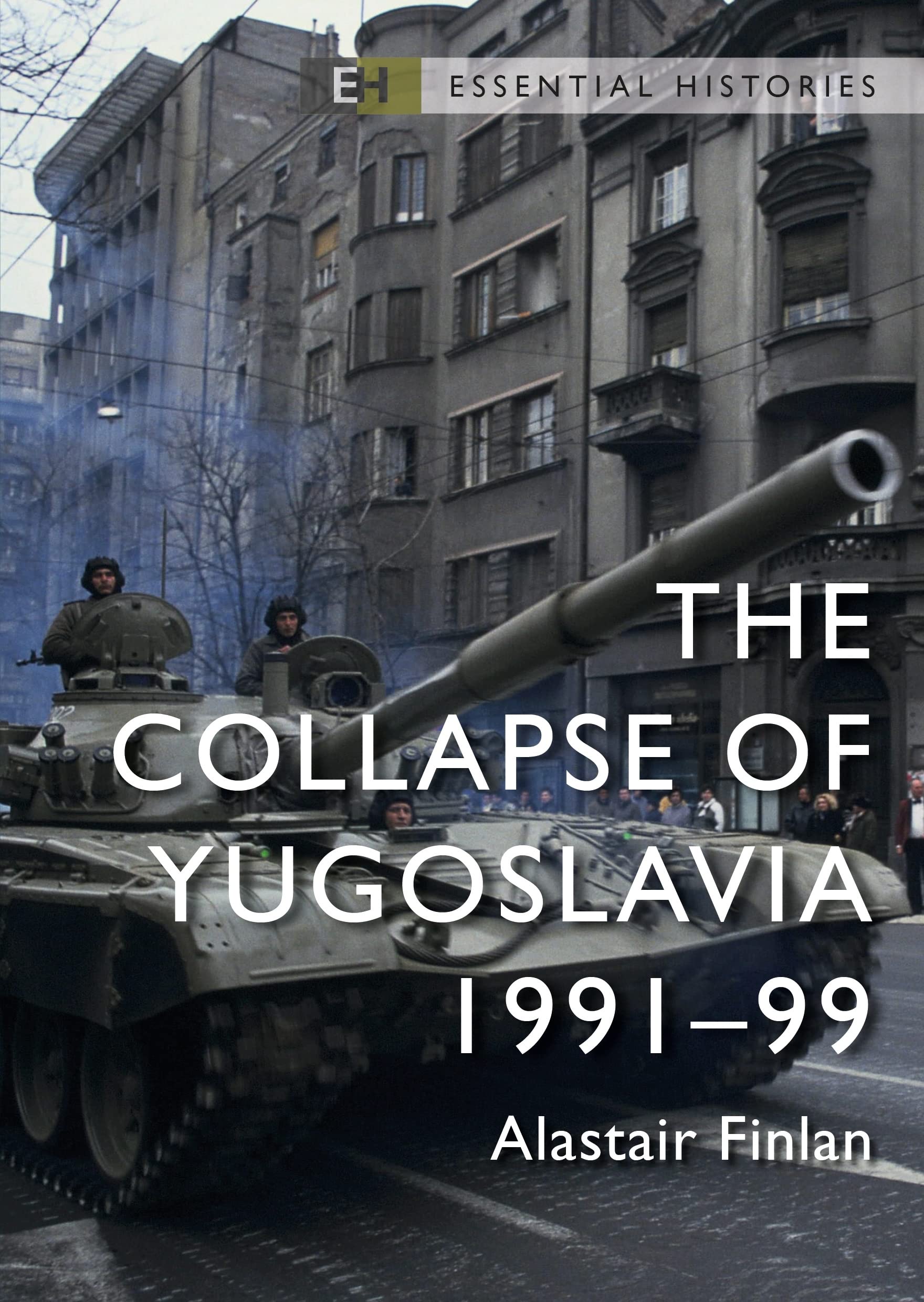 The Collapse of Yugoslavia: 1991–99 book