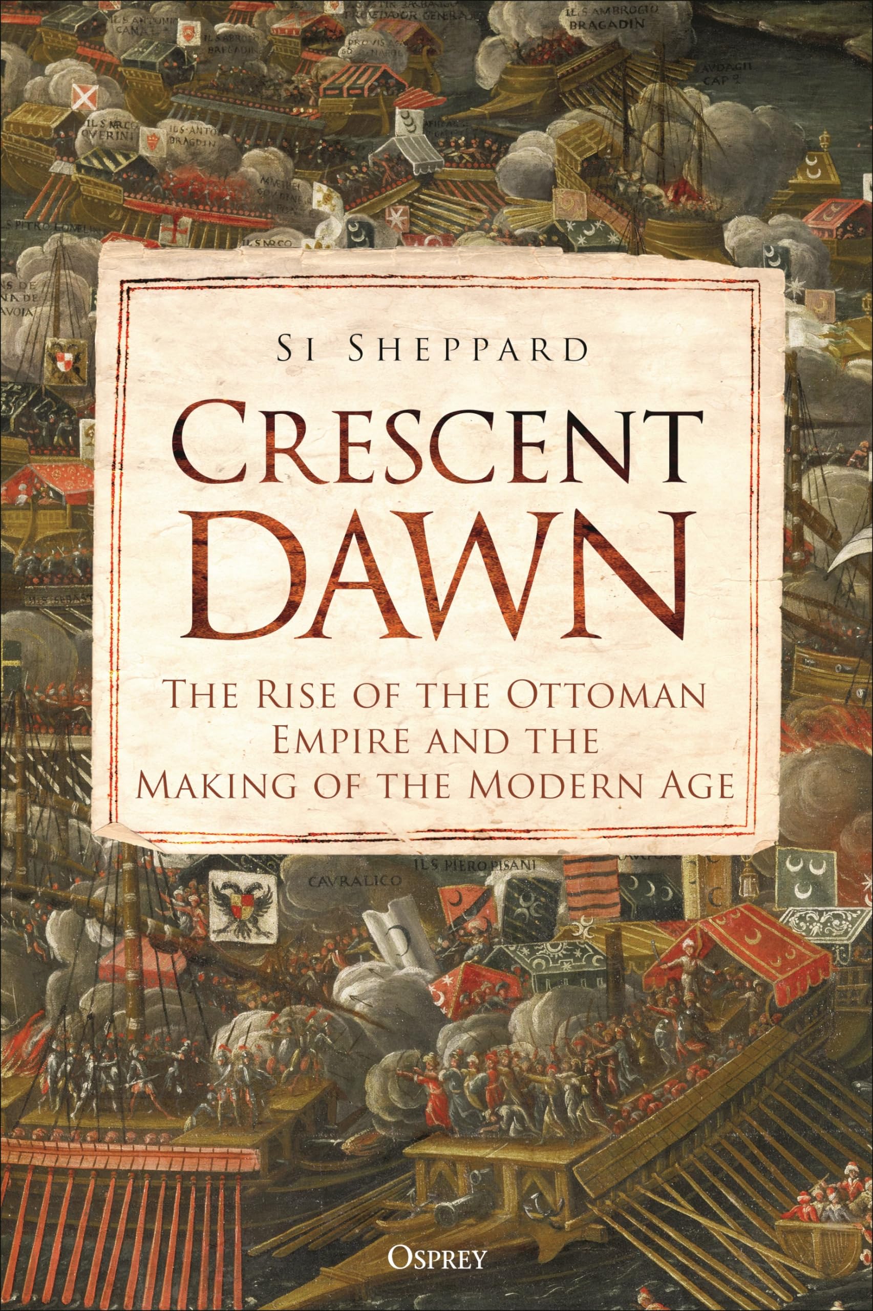 Crescent Dawn: The Rise of the Ottoman Empire and the Making of the Modern Age Social Sciences