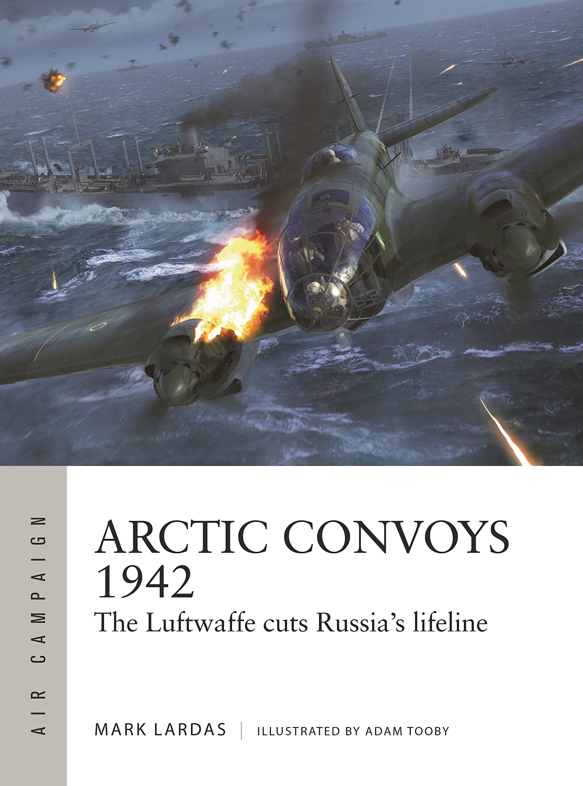 Arctic Convoys 1942: The Luftwaffe cuts Russia's lifeline (Air Campaign) Social Sciences