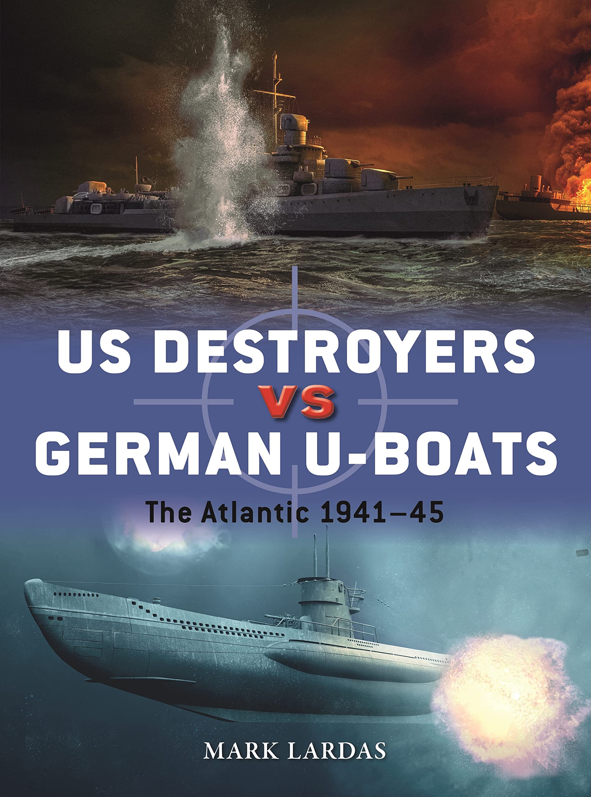US Destroyers vs German U-Boats: The Atlantic 1941–45 (Duel) Social Sciences