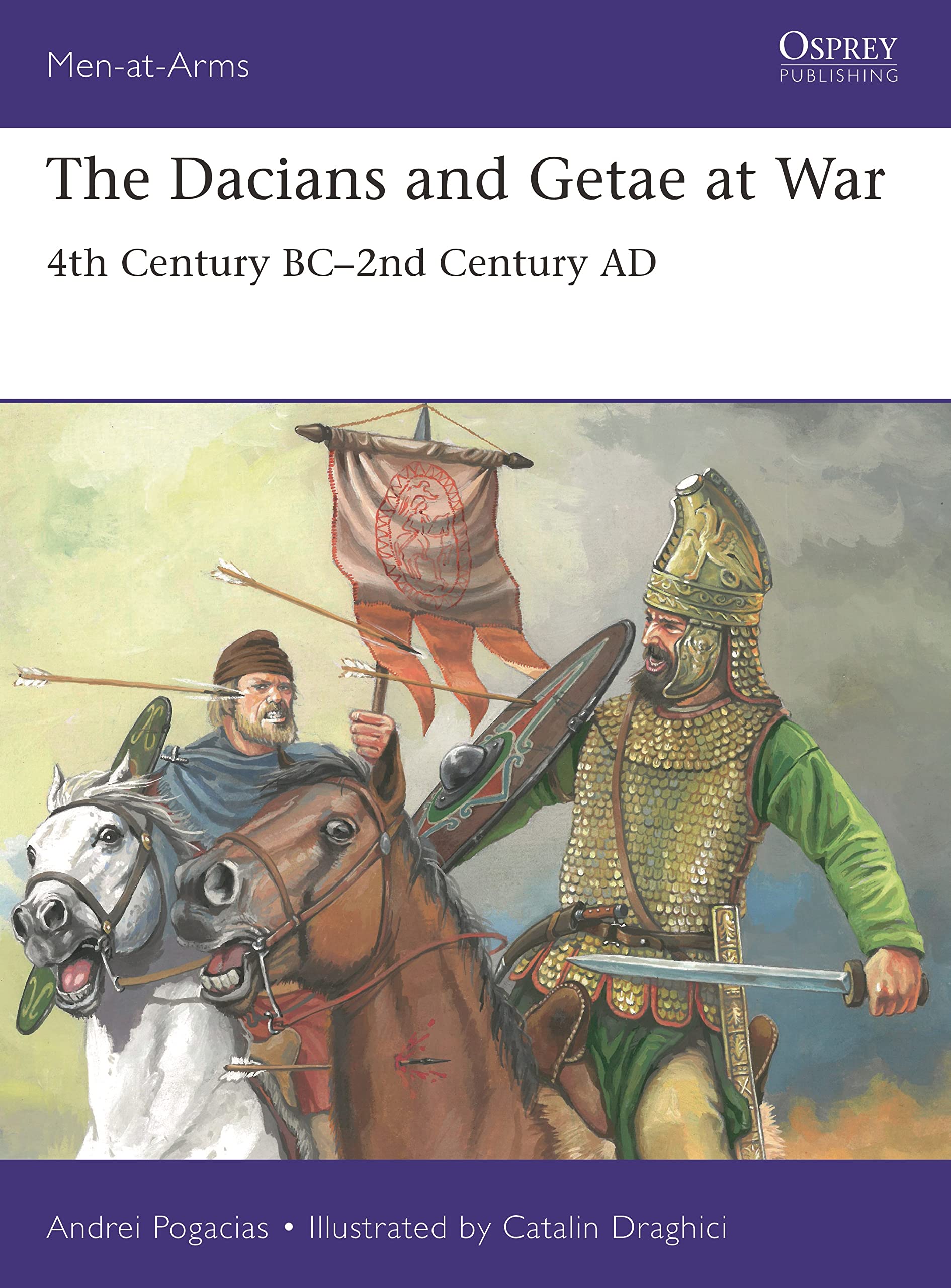 The Dacians and Getae at War: 4th Century BC– 2nd Century AD (Men-at-Arms) Social Sciences