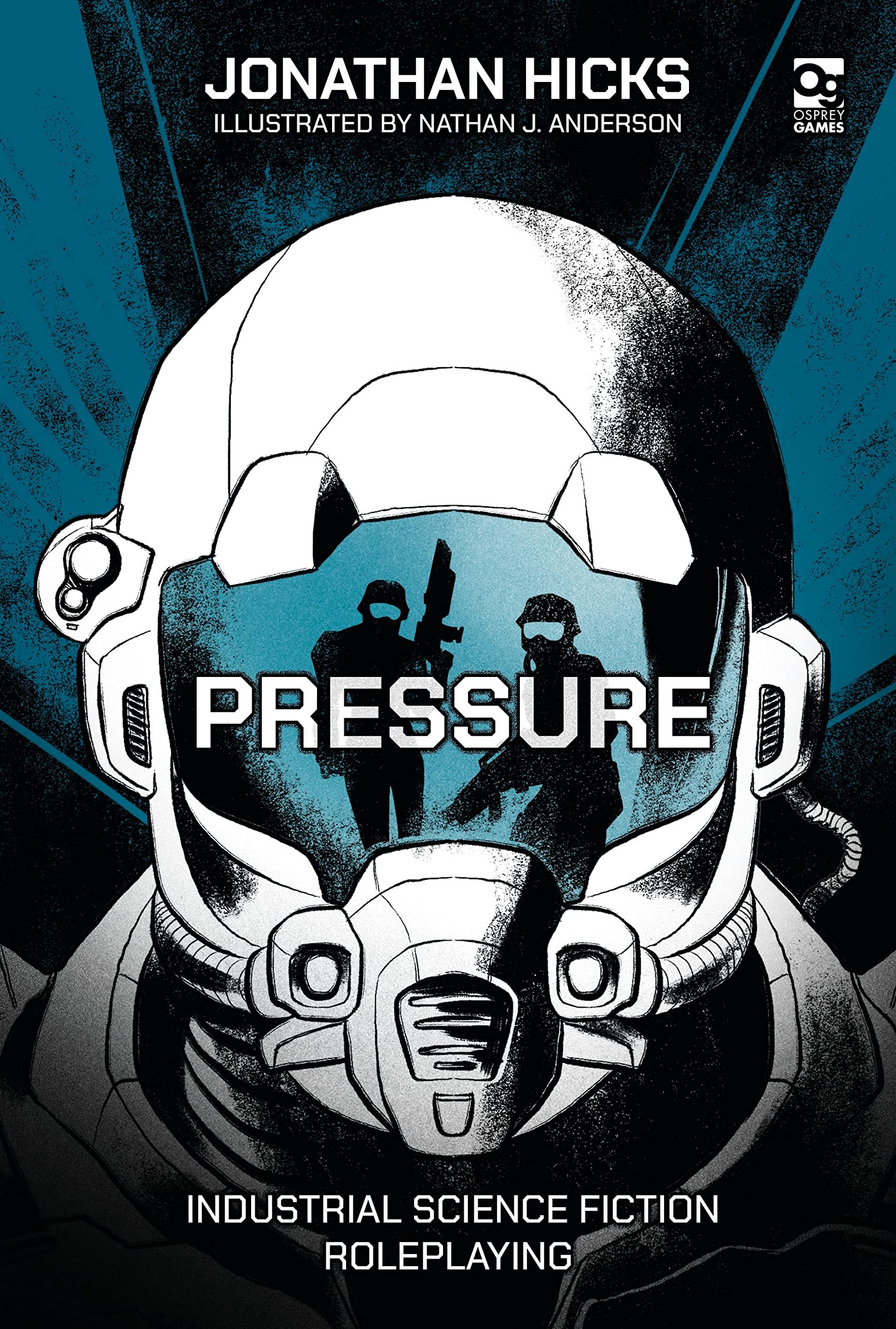 Pressure: Industrial Science Fiction Roleplaying (Osprey Roleplaying) Action & Adventure