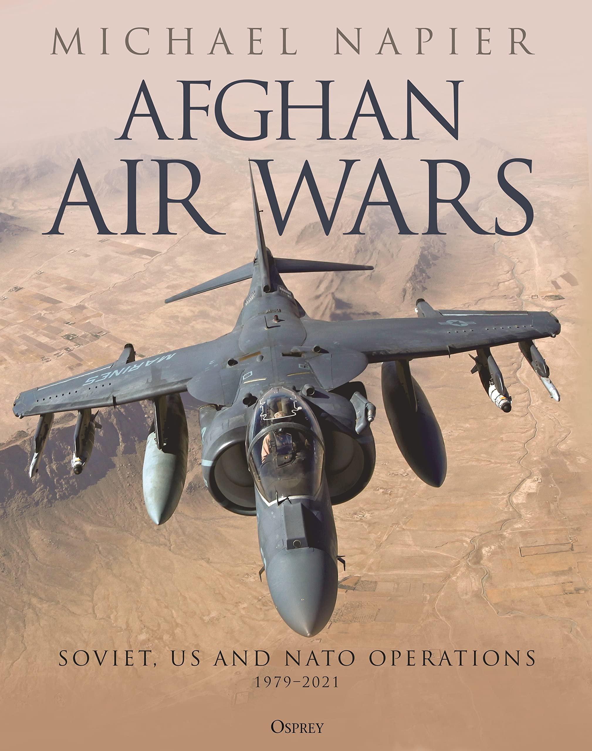Afghan Air Wars: Soviet, US and NATO operations, 1979–2021 Social Sciences