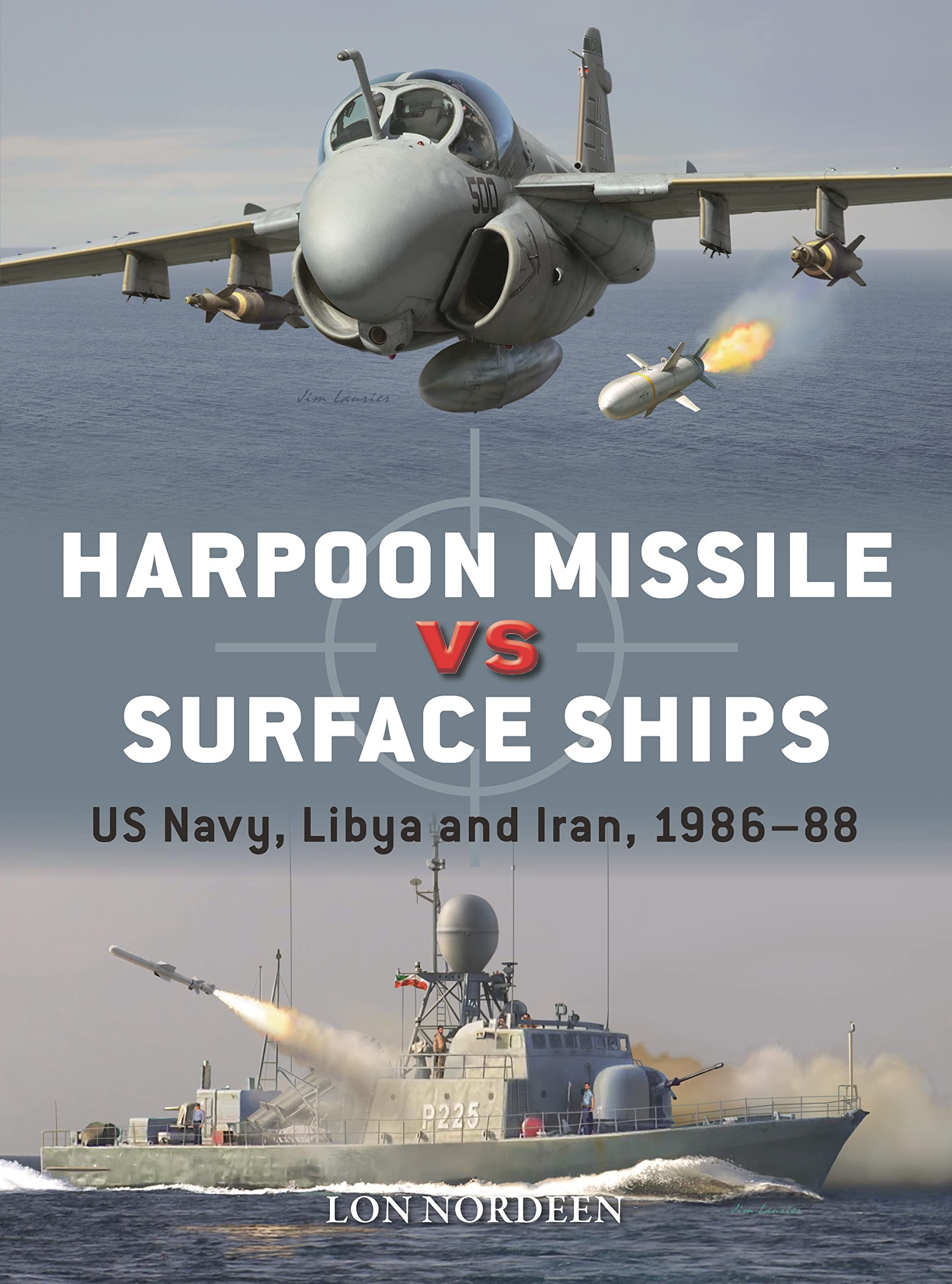 Harpoon Missile vs Surface Ships: US Navy, Libya and Iran 1986–88 (Duel, Band 134) Social Sciences