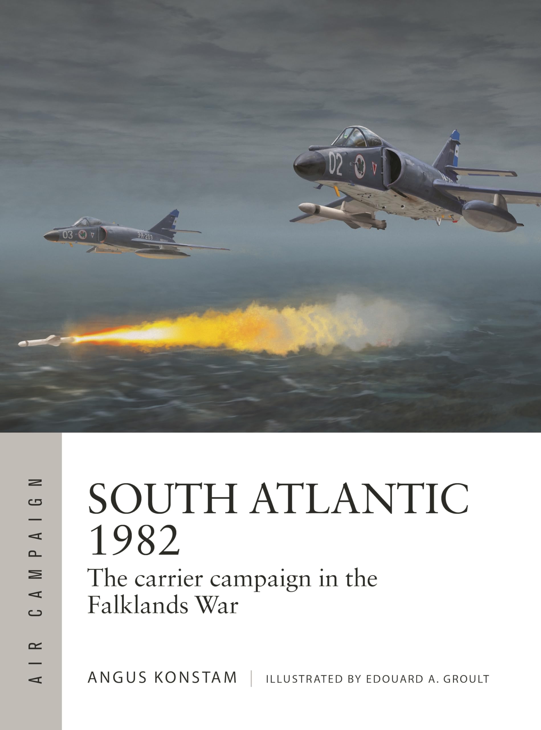South Atlantic 1982: The carrier campaign in the Falklands War (Air Campaign) Social Sciences