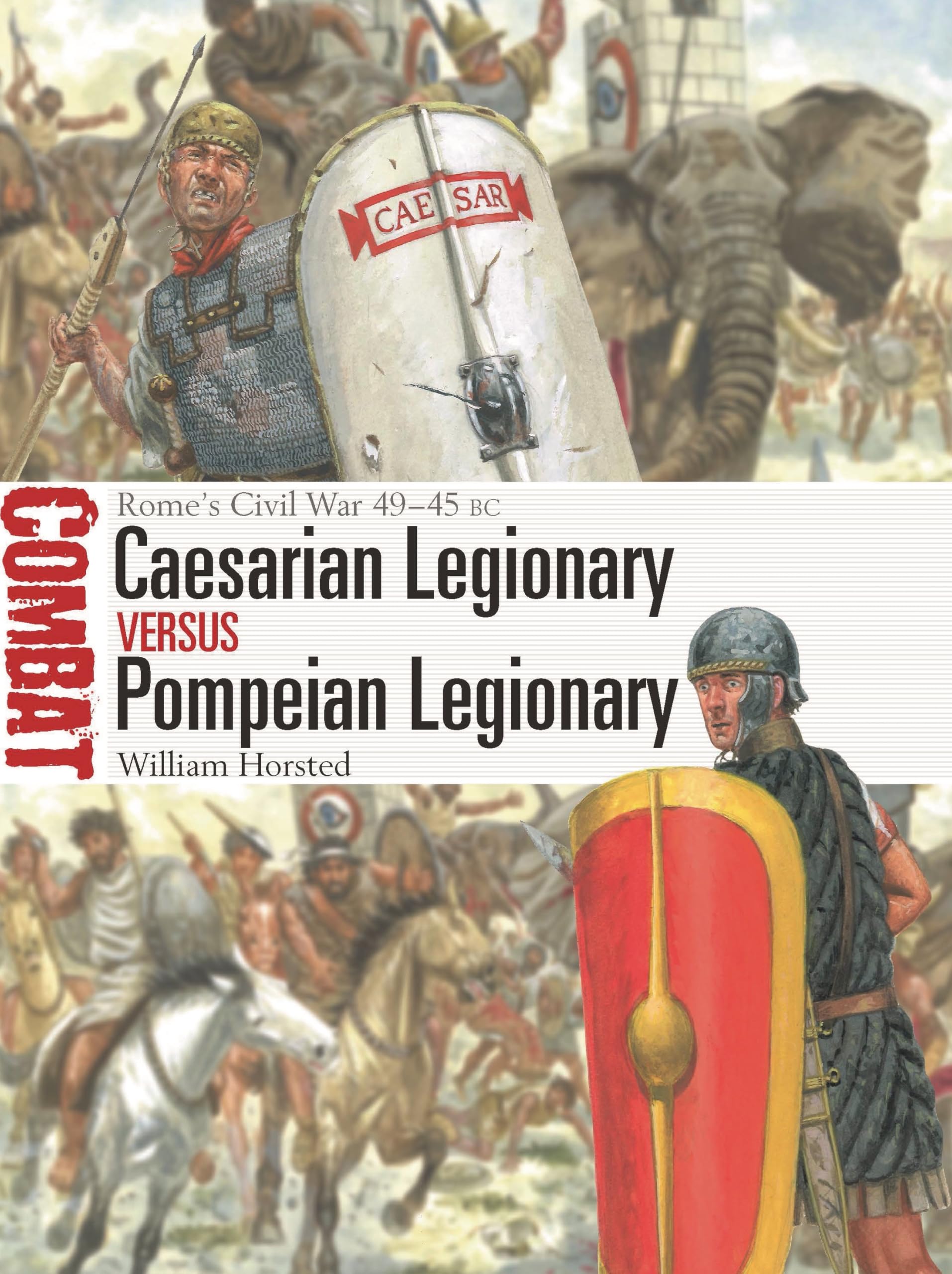 Caesarian Legionary vs Pompeian Legionary: Rome’s Civil War 49–45 BC (Combat) Social Sciences