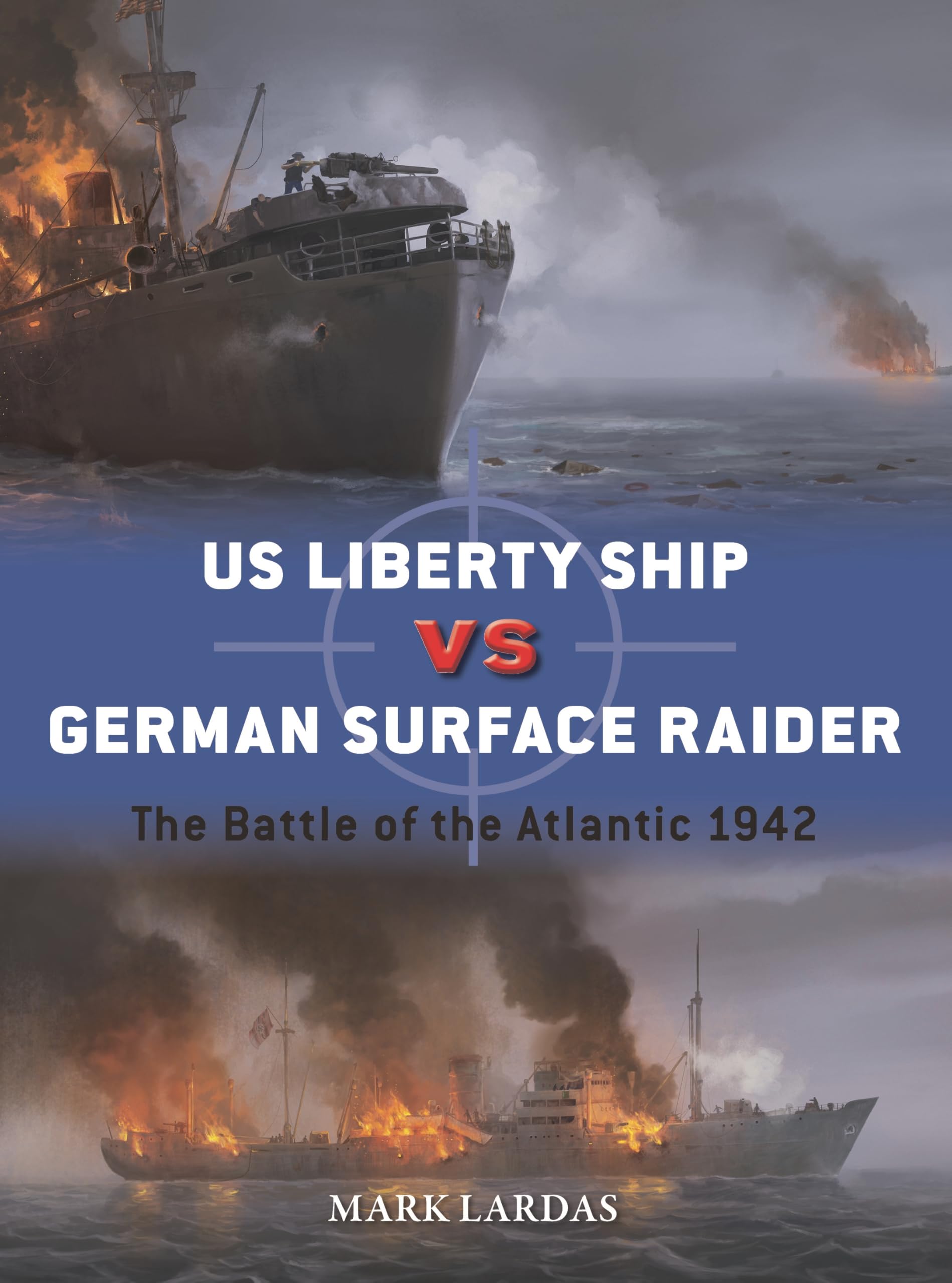 US Liberty Ship vs German Surface Raider: The Battle of the Atlantic 1942 (Duel, Band 154) Social Sciences