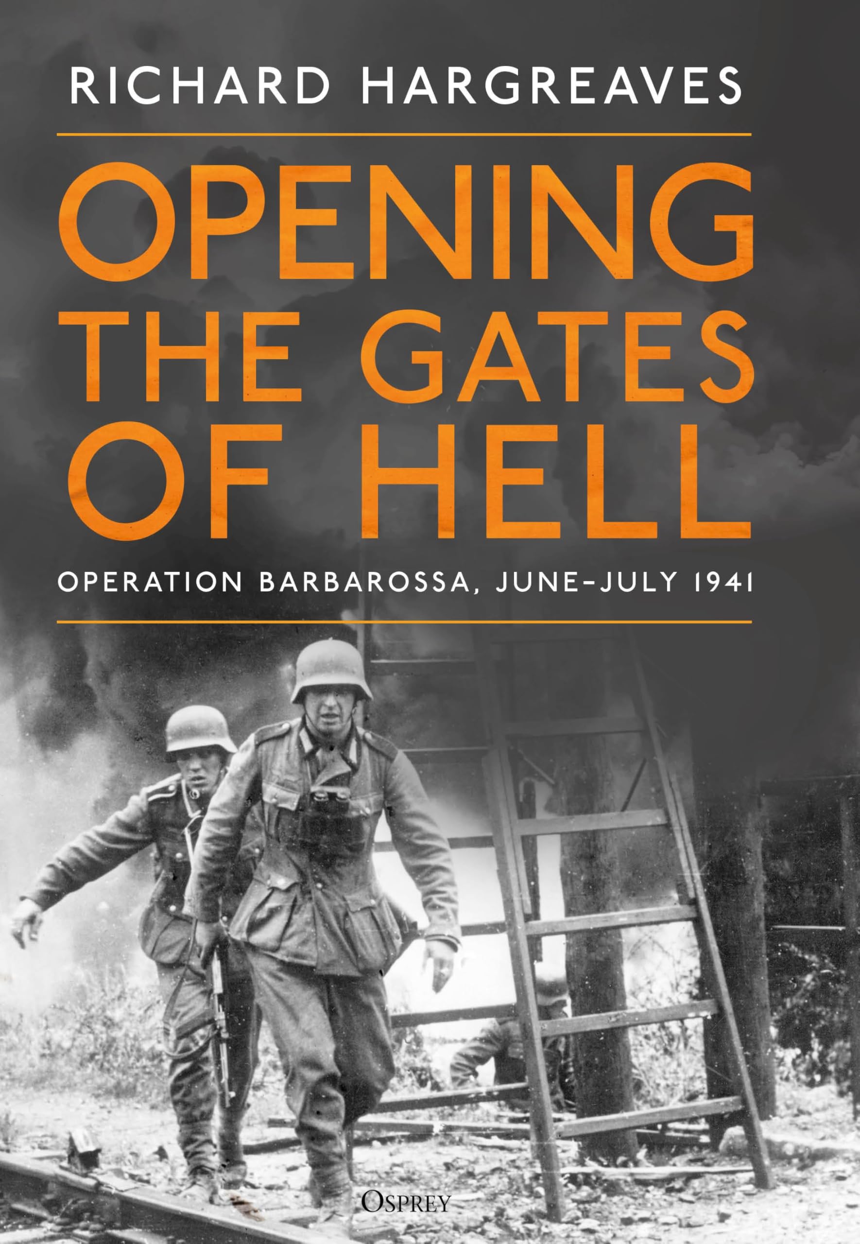 Opening the Gates of Hell: Operation Barbarossa, June–July 1941 Social Sciences
