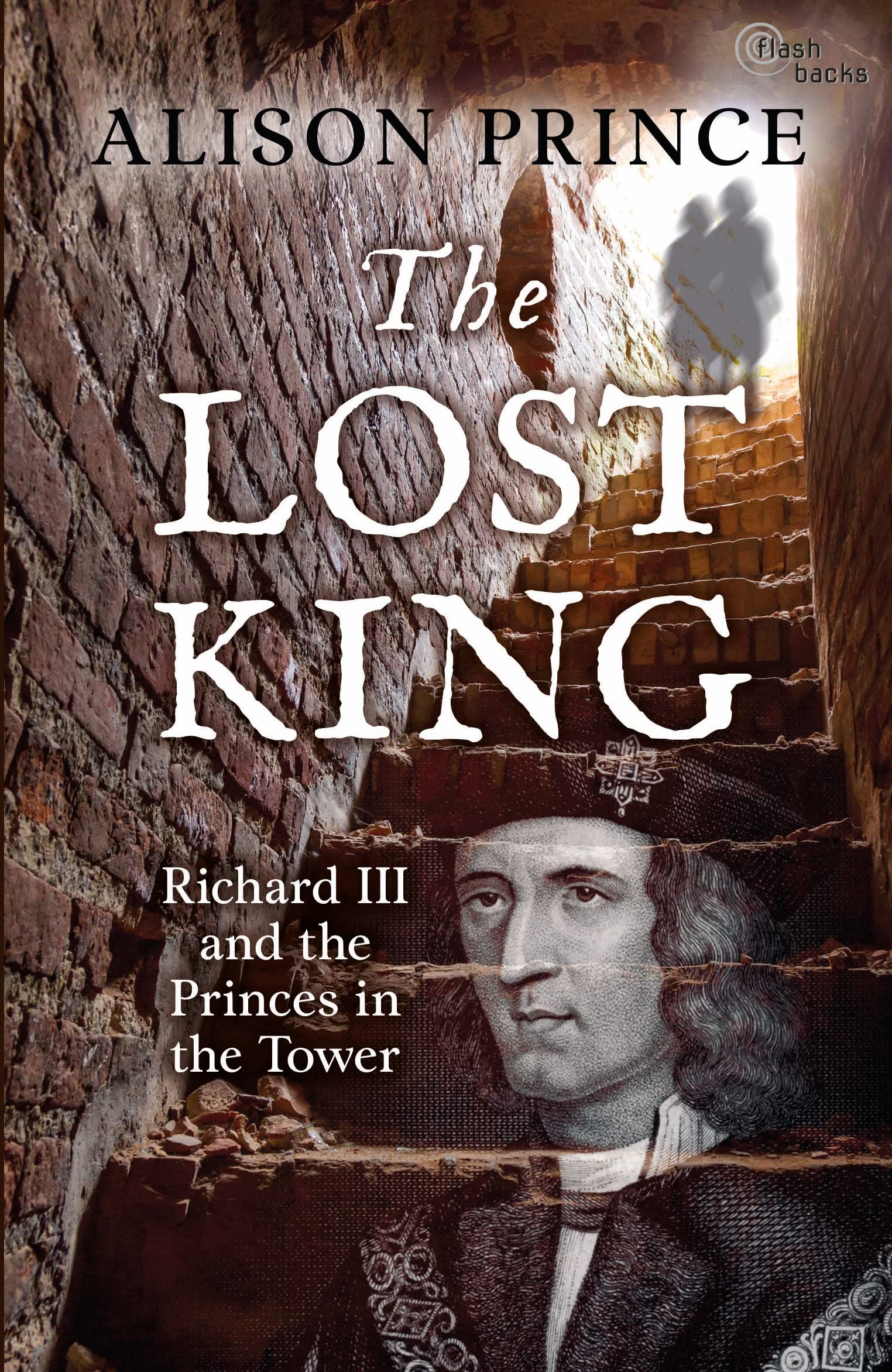 The Lost King: Richard III and the Princes in the Tower (Flashbacks) Fiction