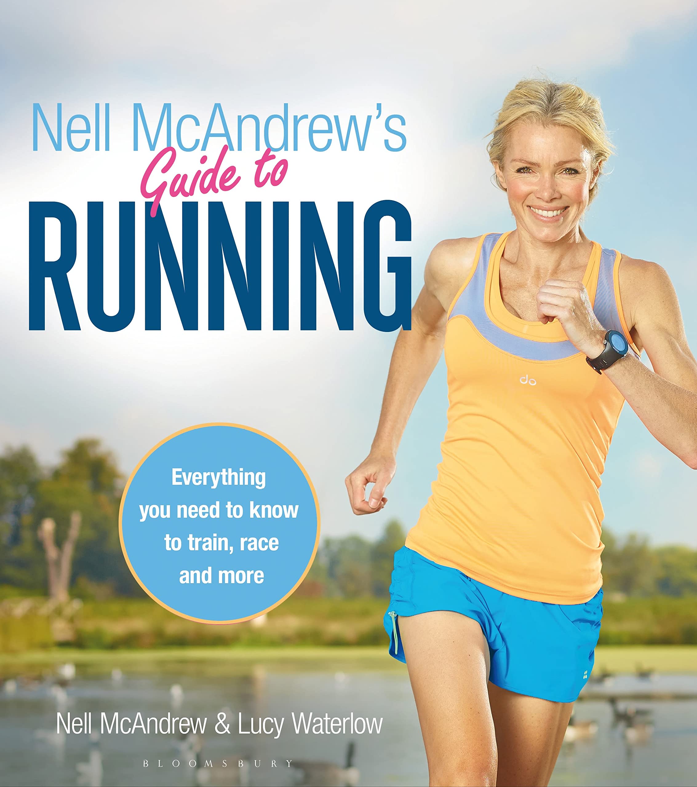 Nell McAndrew's Guide to Running: Everything you Need to Know to Train, Race and More Health, Nutrition & Fitness