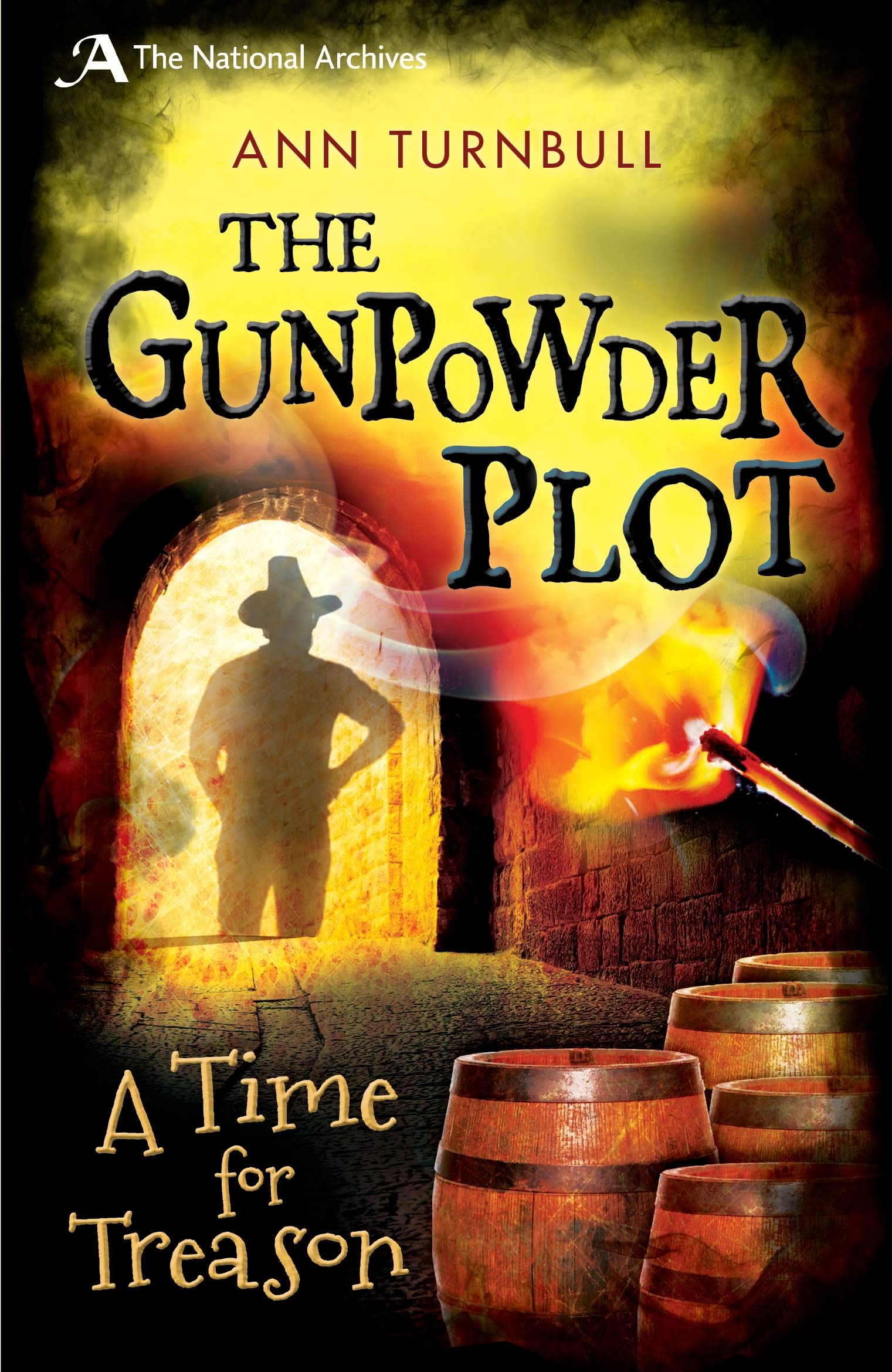 The Gunpowder Plot: A Time for Treason (National Archives) Novels & Short Stories