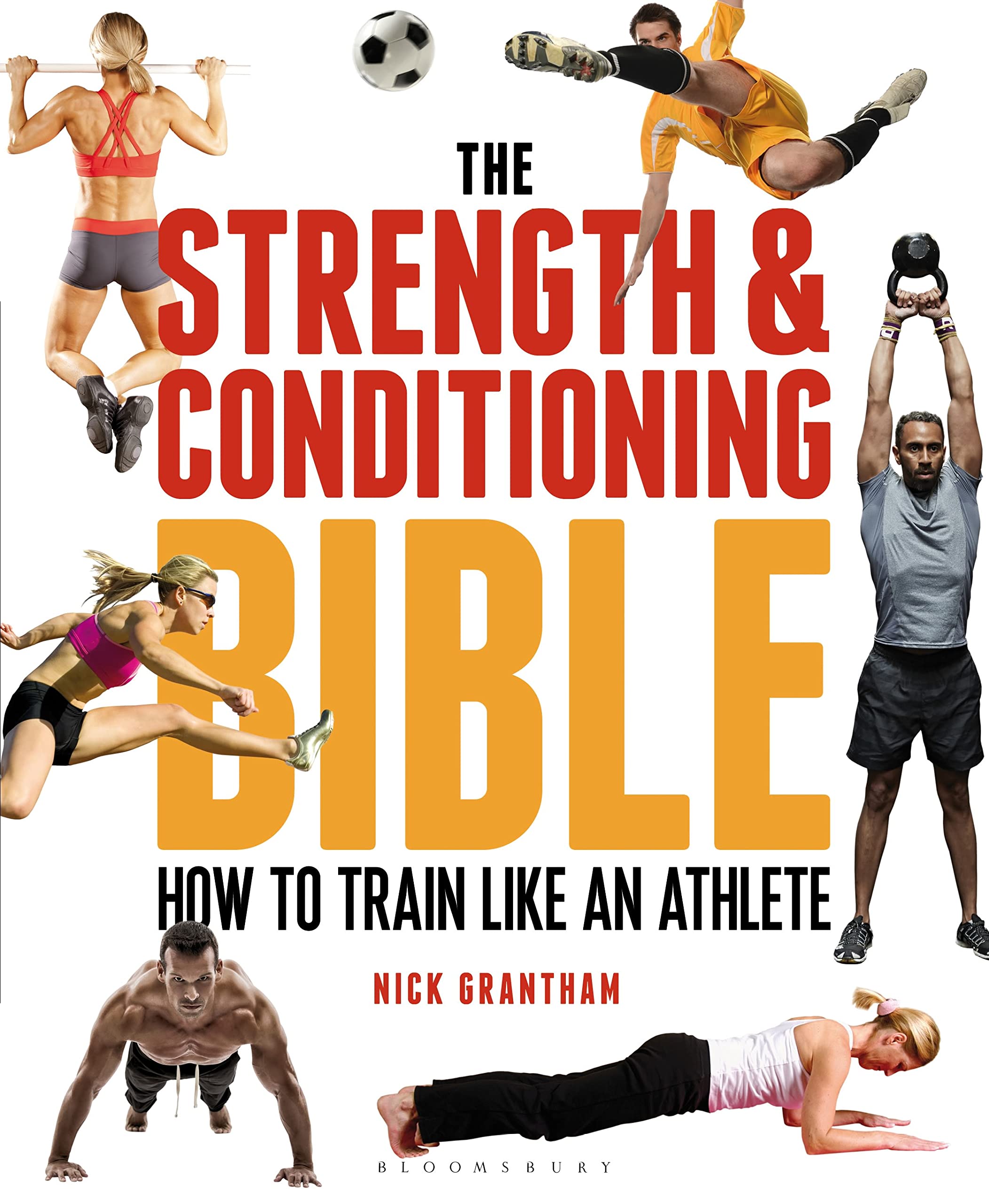 The Strength and Conditioning Bible: How to Train Like an Athlete book