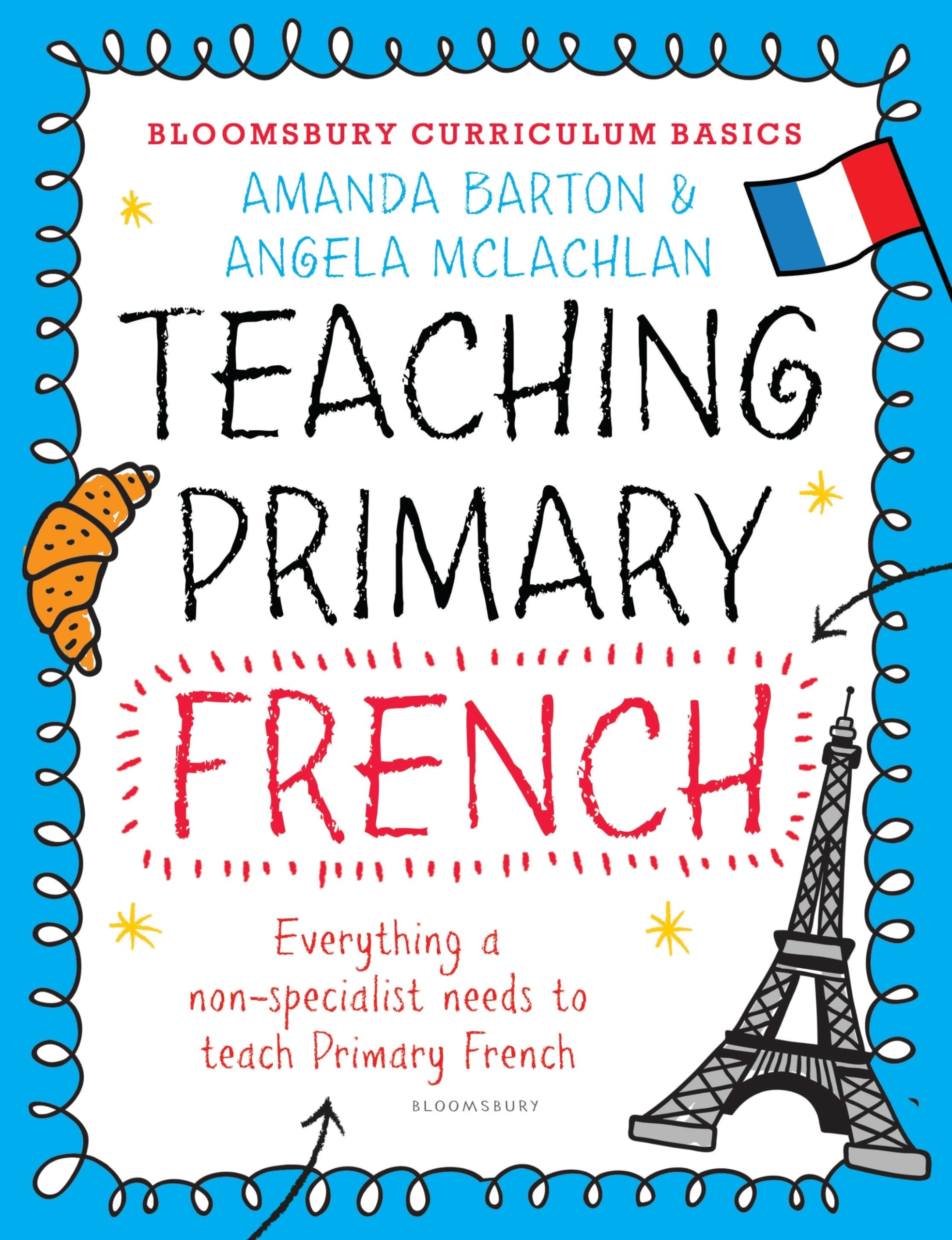 Bloomsbury Curriculum Basics: Teaching Primary French Education & Training