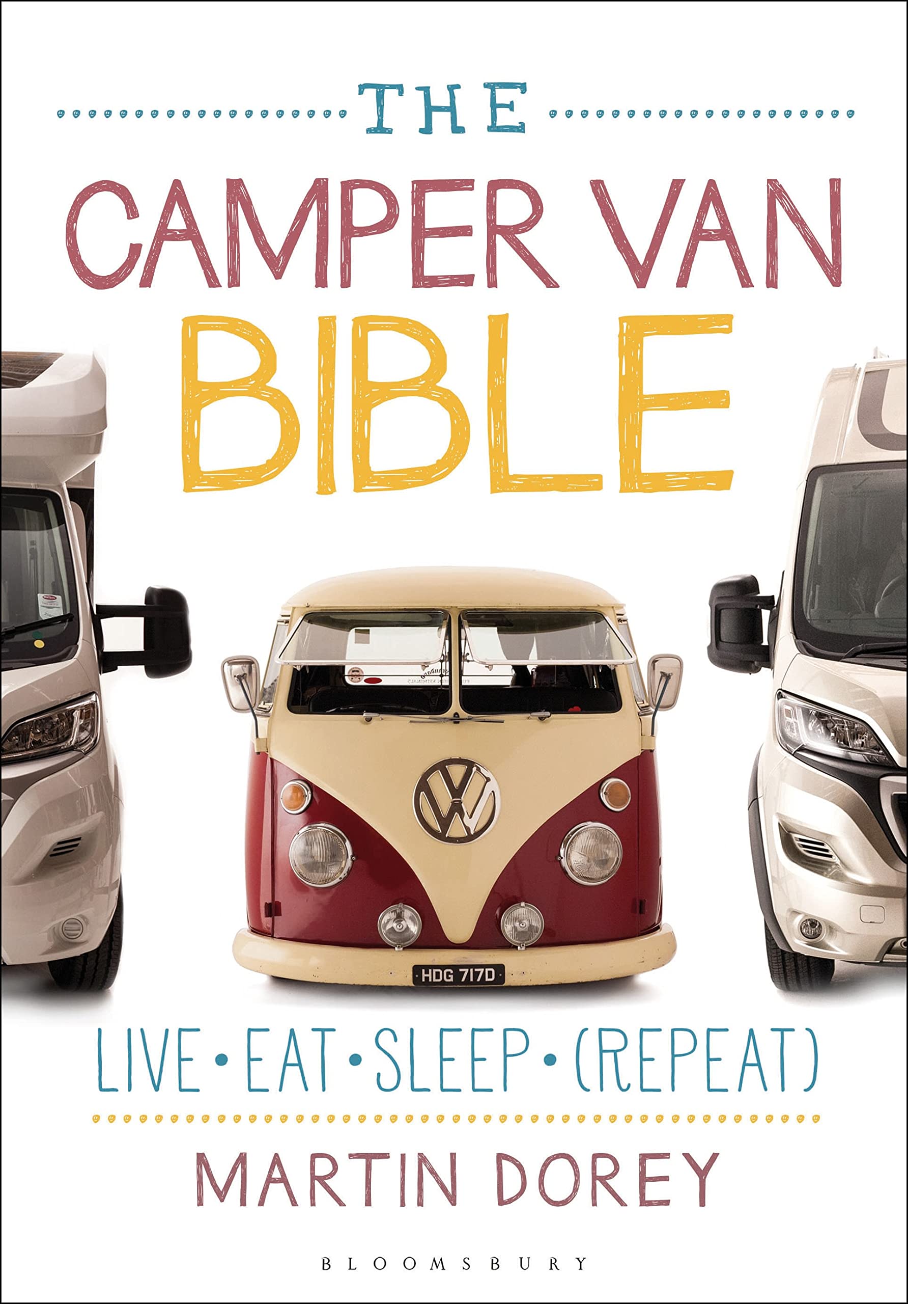 The Camper Van Bible: Live, Eat, Sleep (Repeat) book