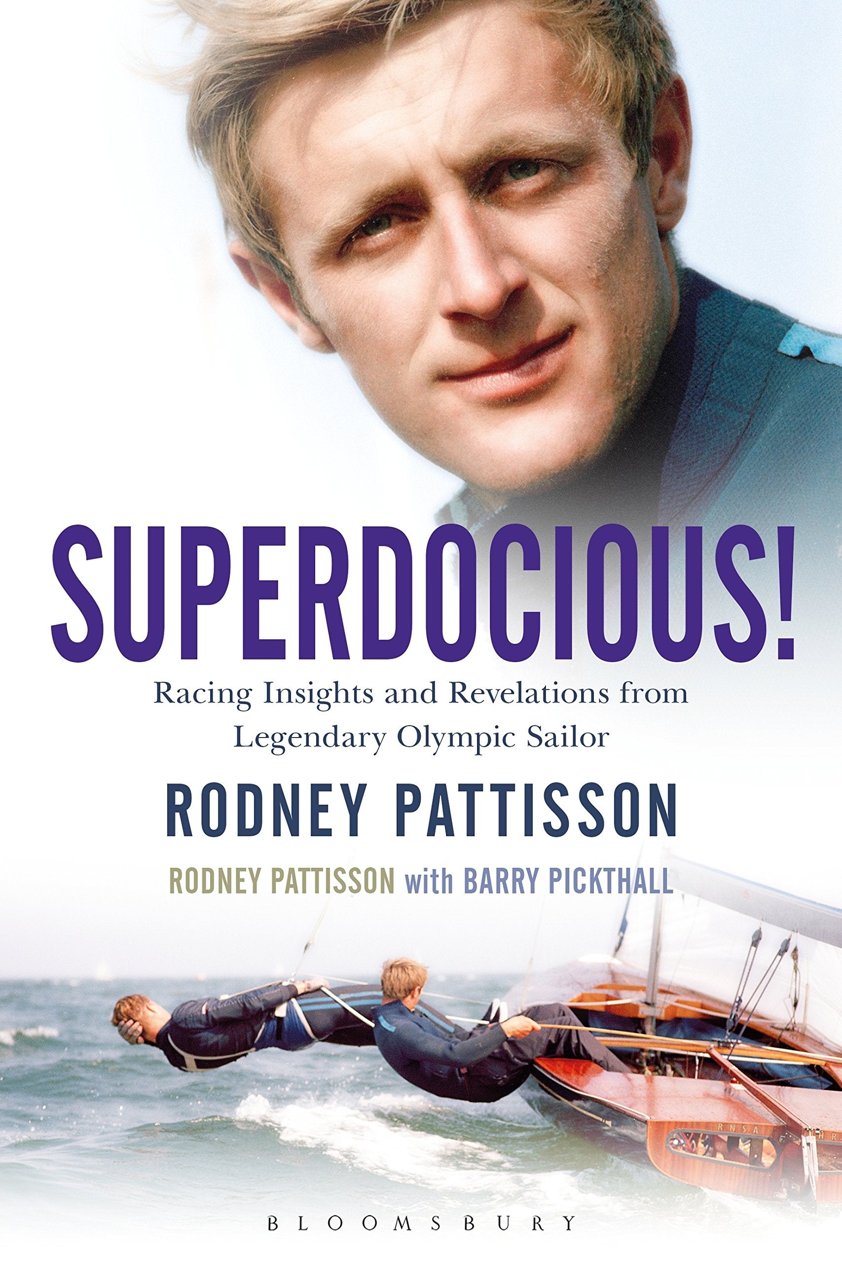 Superdocious!: Racing Insights and Revelations from Legendary Olympic Sailor Rodney Pattisson Sports